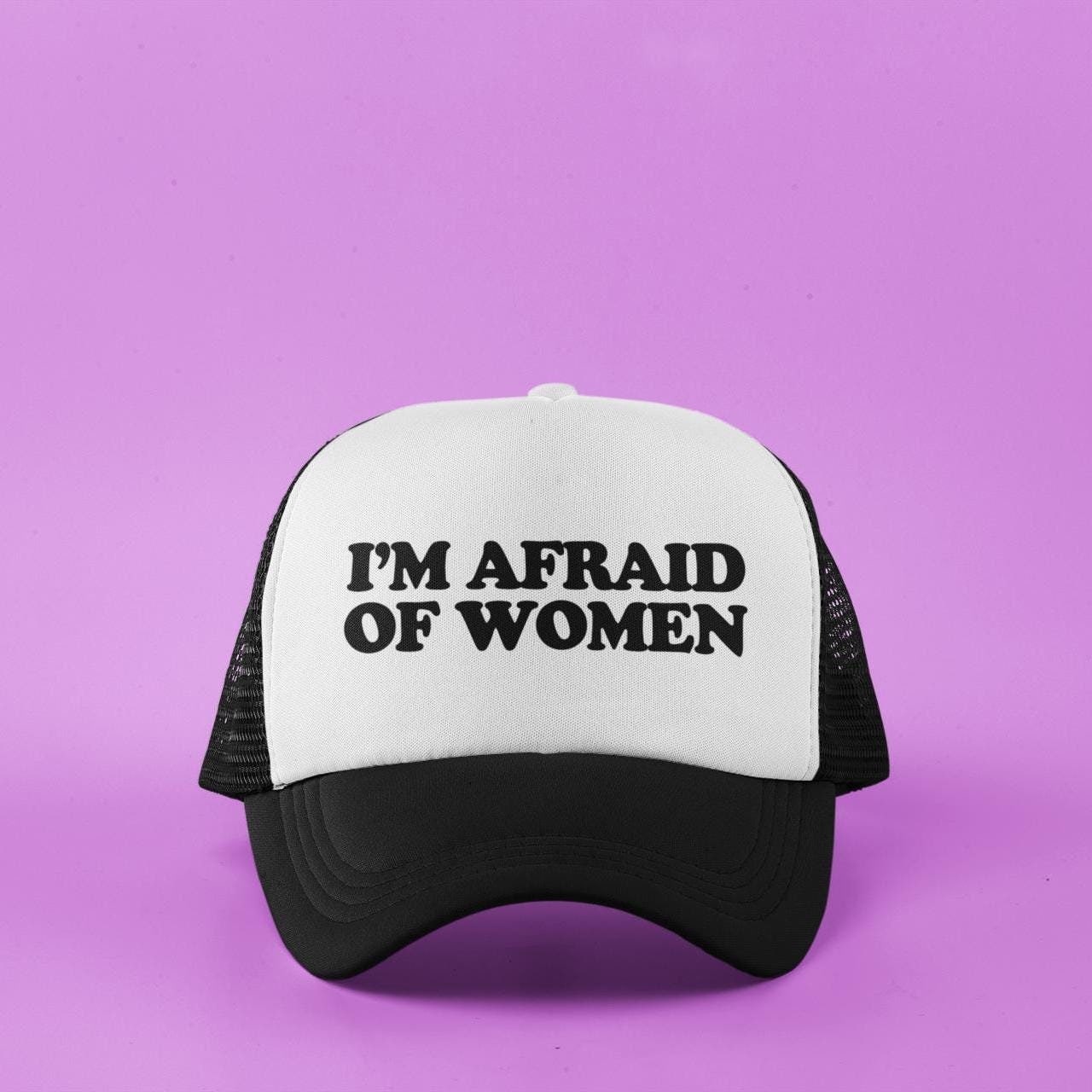 I'm Afraid of Women Custom Trucker Hat