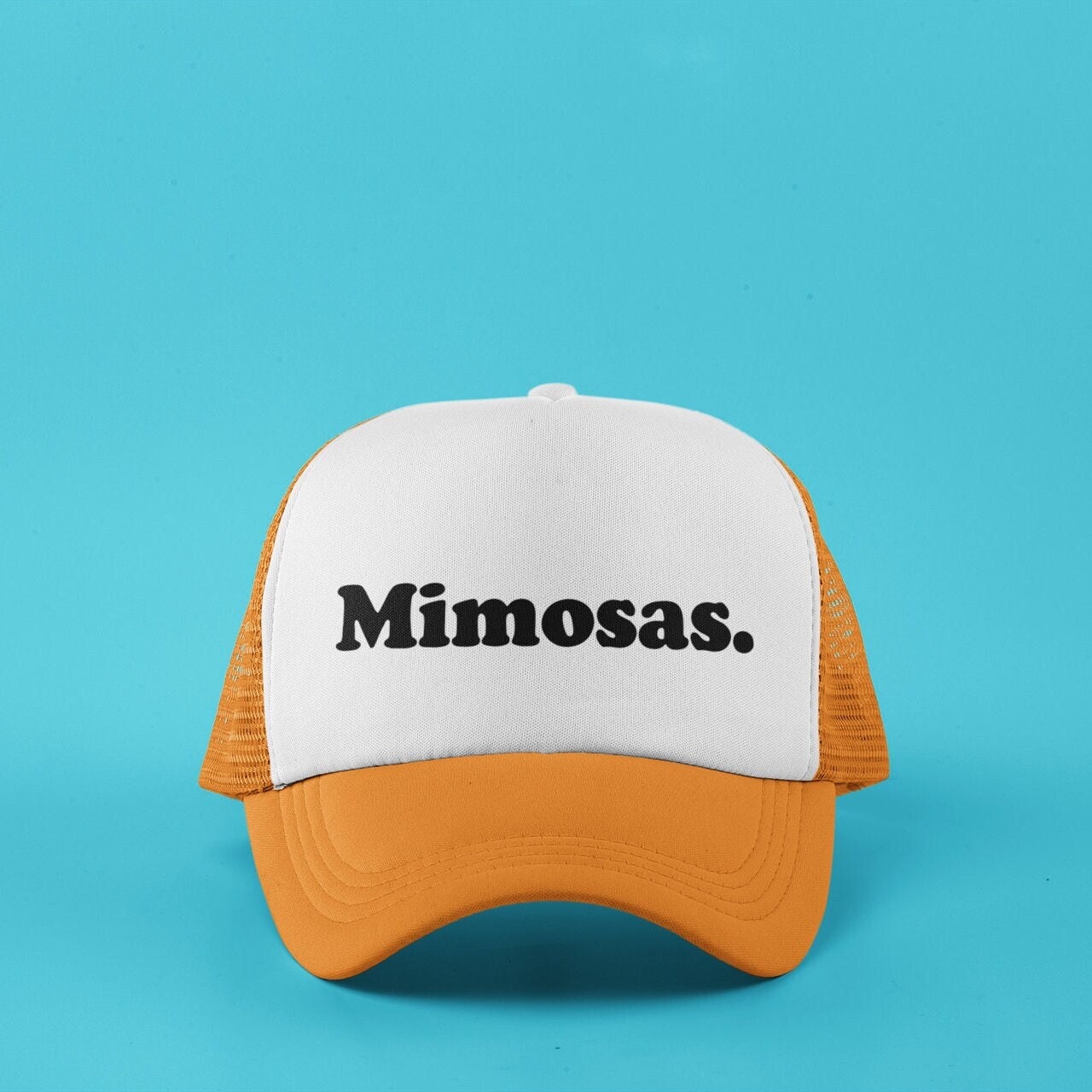 Mimosas. Custom Trucker Hat