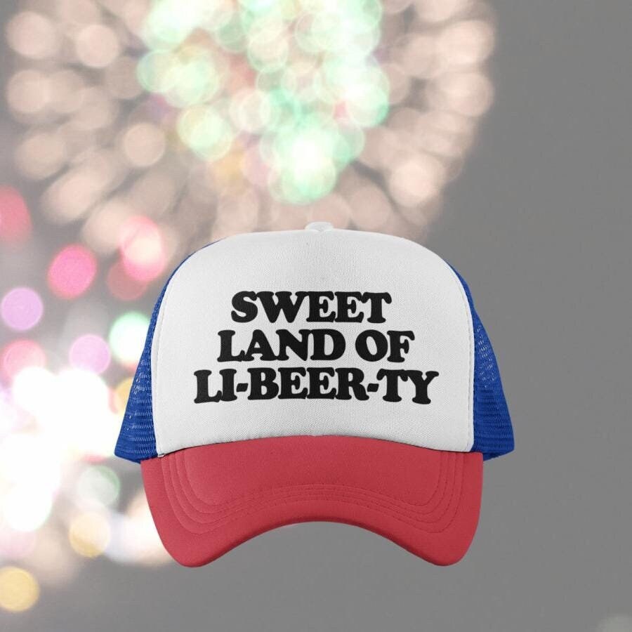 Sweet Land of Li-beer-ty Custom Trucker Hat