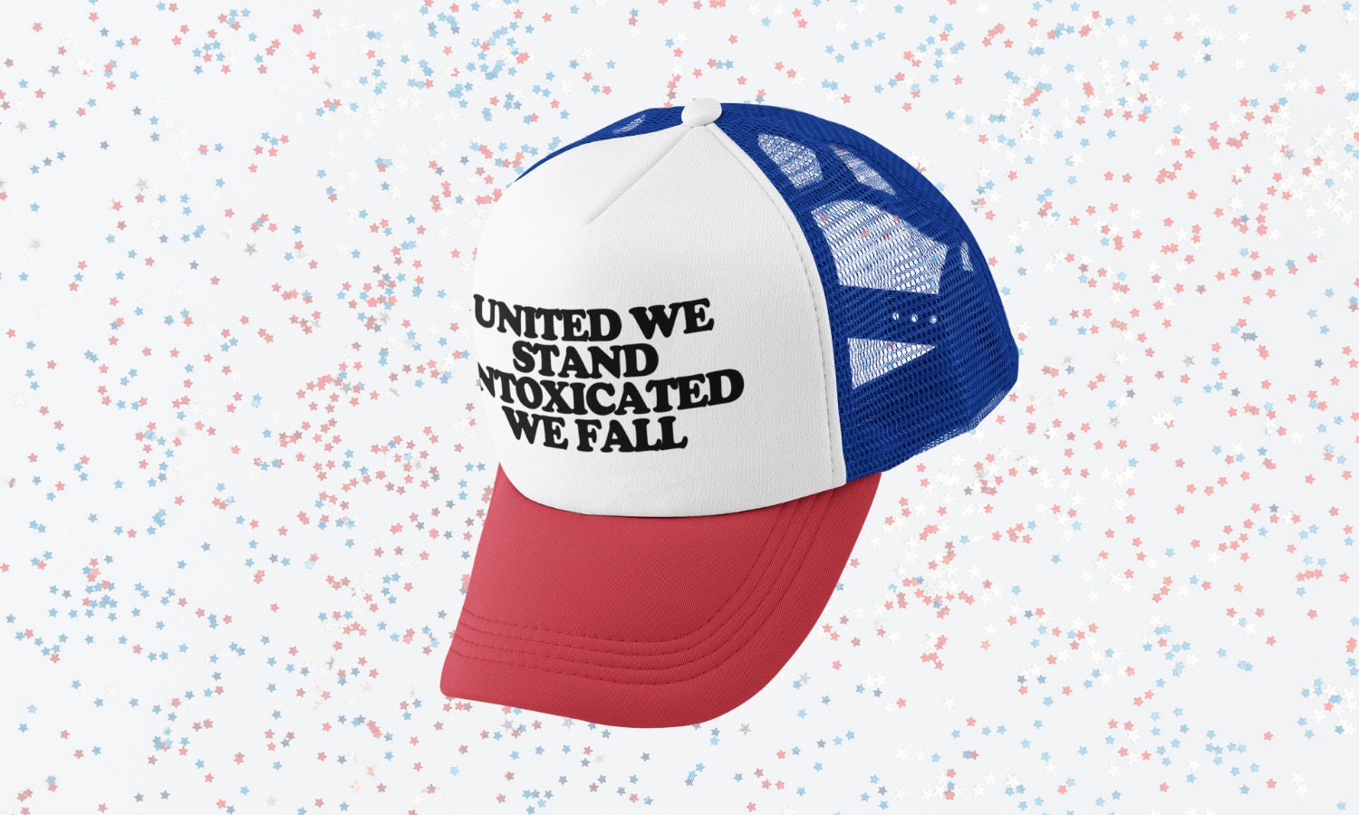 United We Stand Intoxicated We Fall Custom Trucker Hat