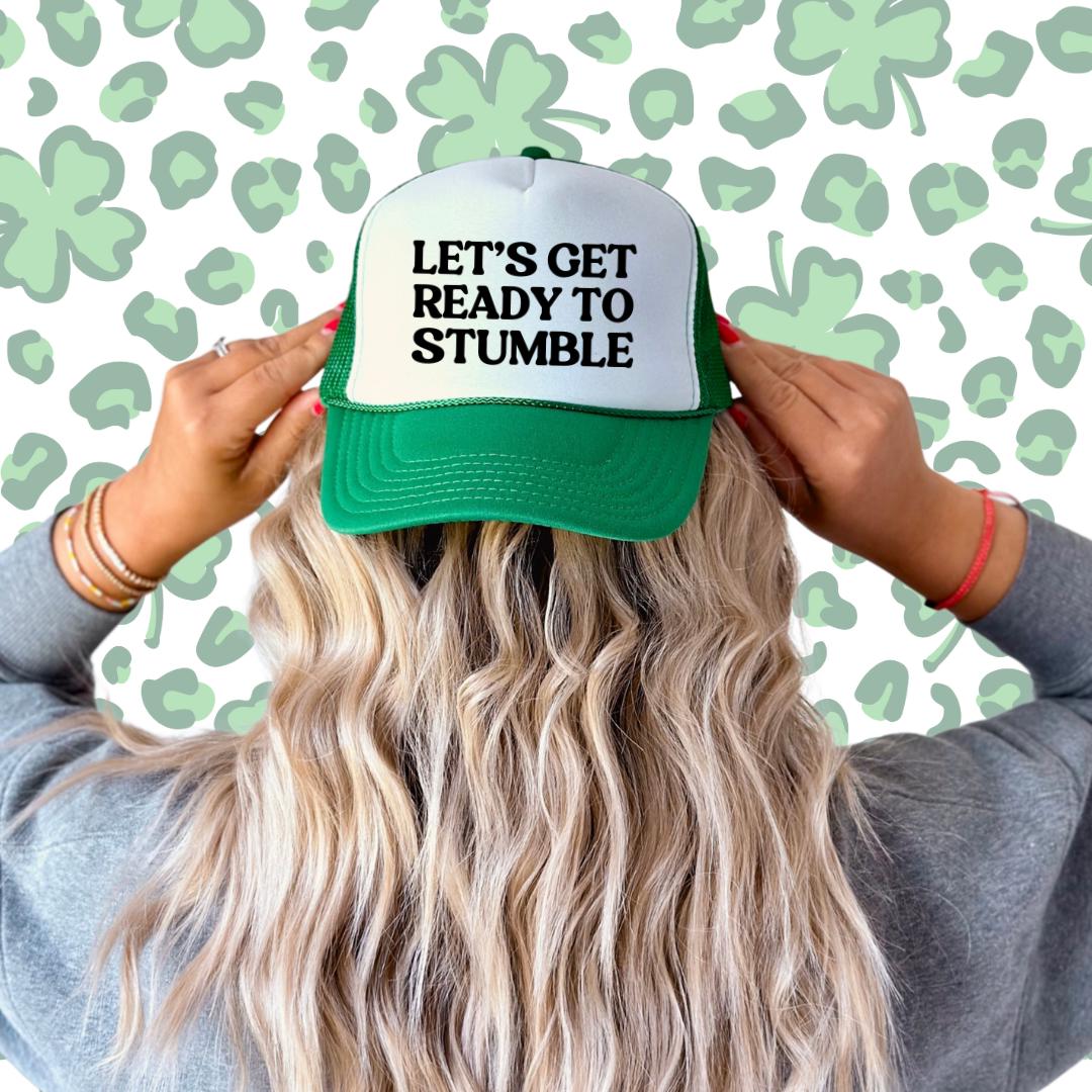 Let's Get Ready To Stumble Custom Trucker Hat