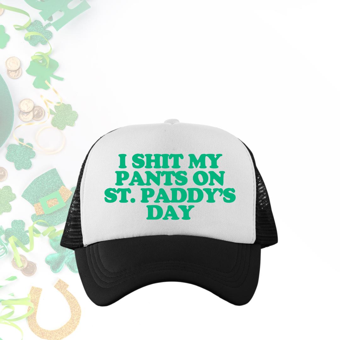 I Shit My Pants On St. Paddy's Day Custom Trucker Hat
