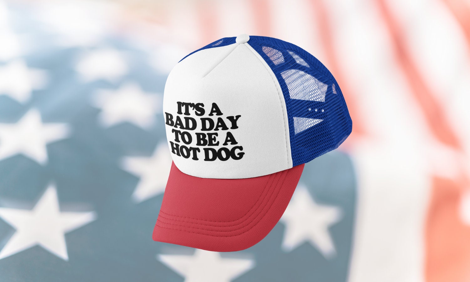 It's a Bad Day to be a Hot Dog Custom Trucker Hat