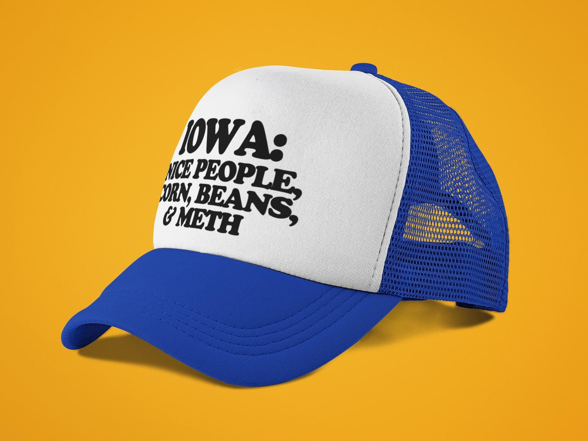 Iowa: Nice People, Corn, Beans, and Meth Custom Trucker Hat