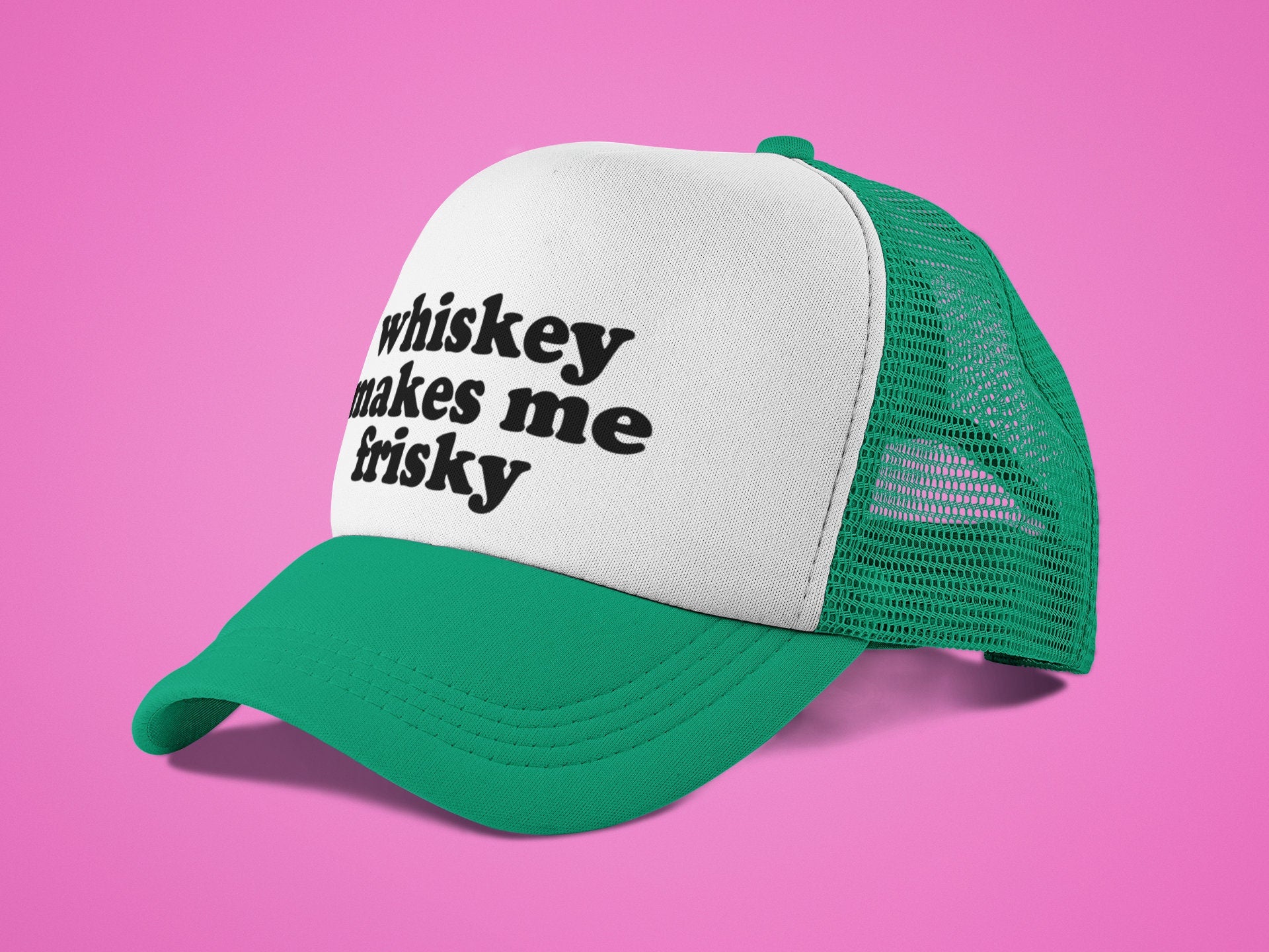 Whiskey Makes me Frisky Custom Trucker Hat