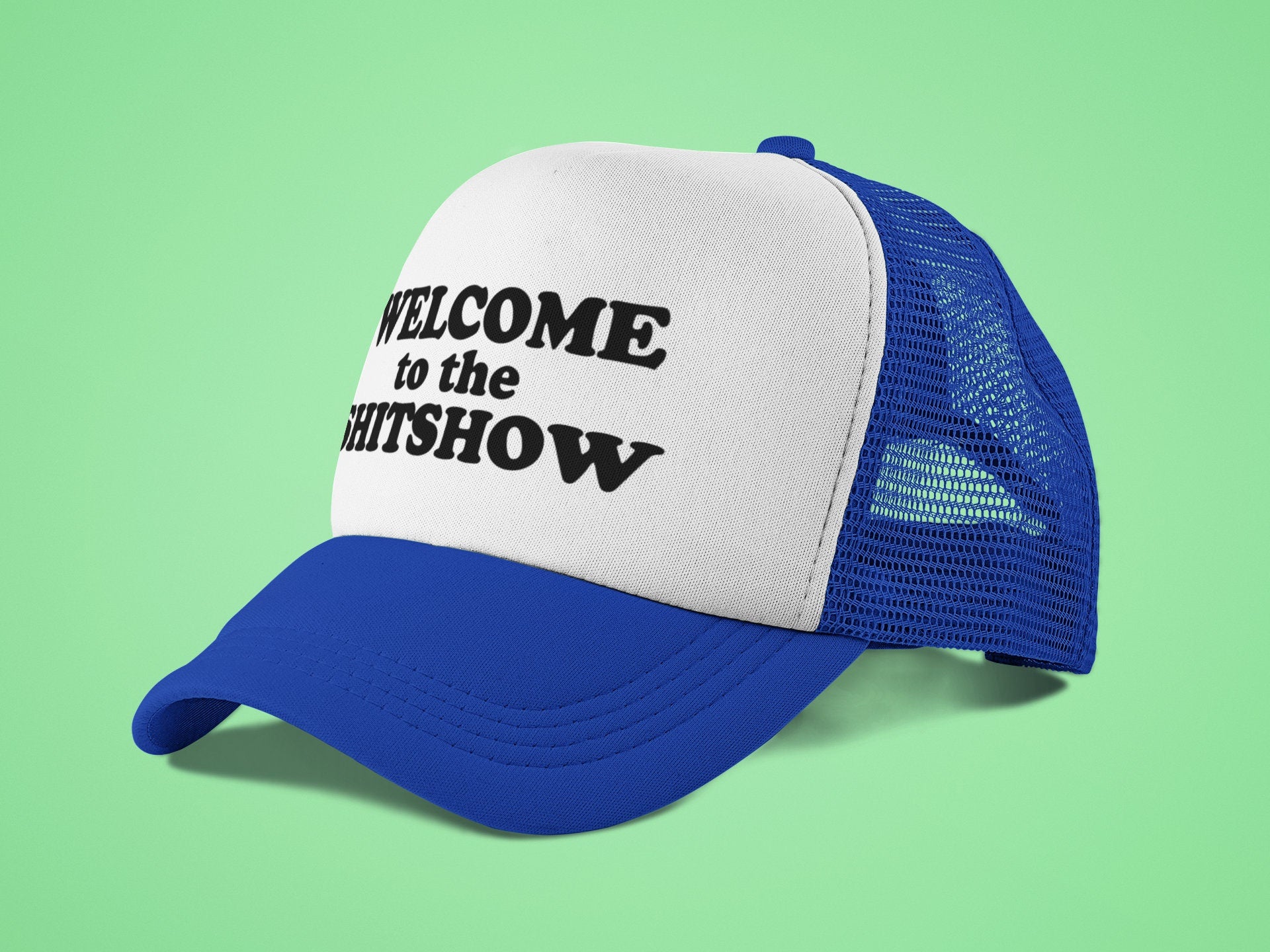 Welcome to the Shitshow Custom Trucker Hat