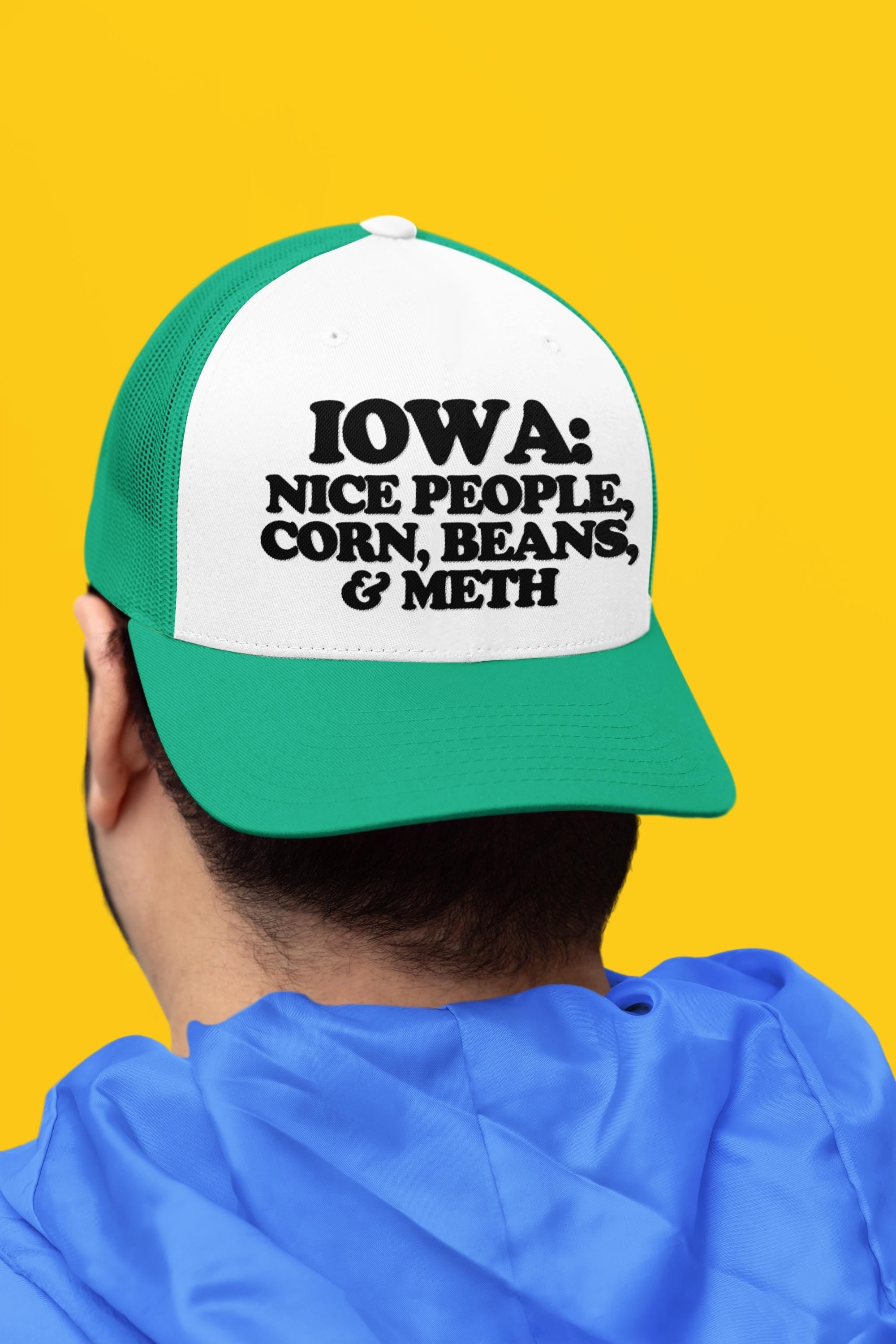 Iowa: Nice People, Corn, Beans, and Meth Custom Trucker Hat