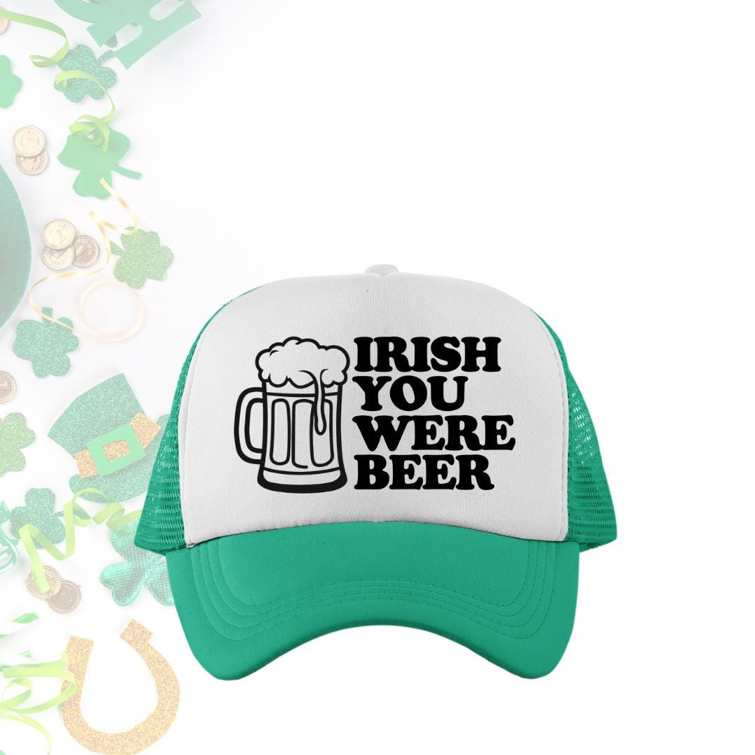 Irish You Were Beer Custom Trucker Hat