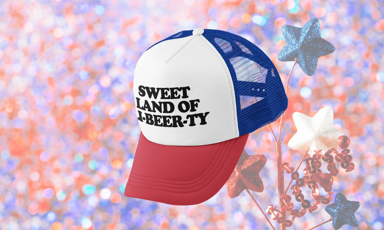 Sweet Land of Li-beer-ty Custom Trucker Hat
