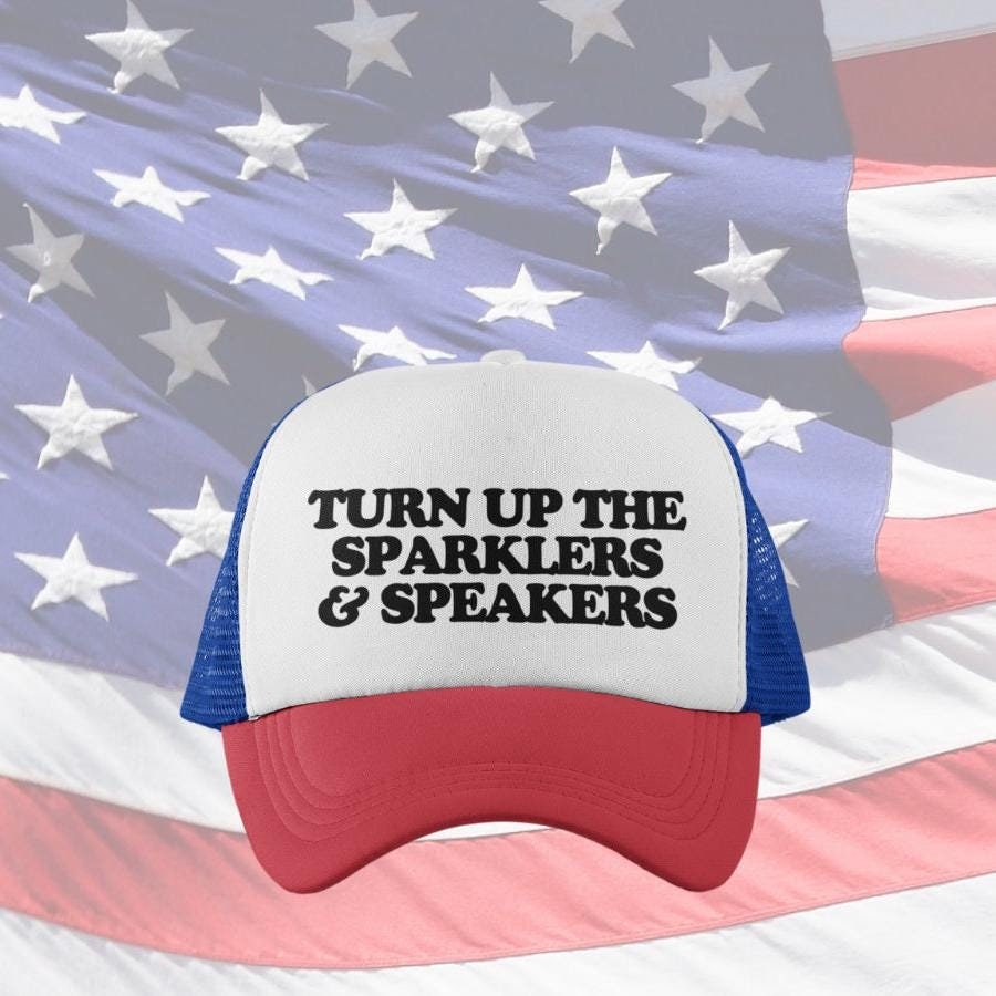 Turn Up the Sparklers and Speakers Custom Trucker Hat