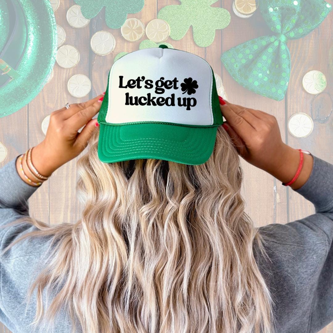Let's Get Lucked Up Custom Trucker Hat