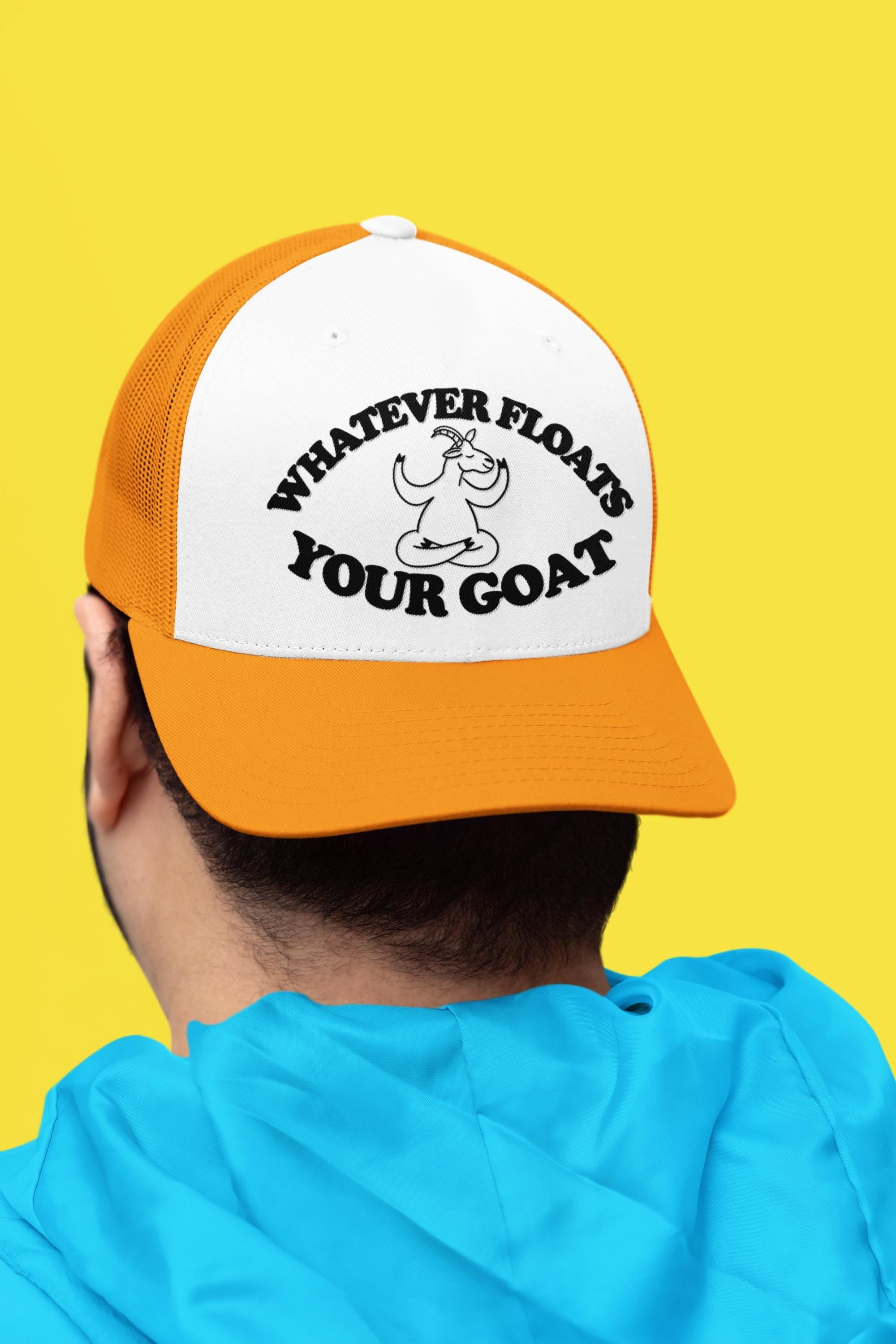 Whatever Floats Your Goat Custom Trucker Hat