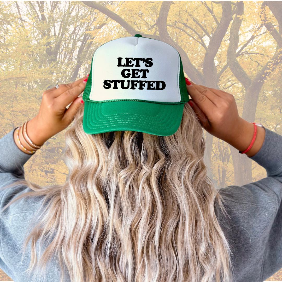 Let's Get Stuffed Custom Trucker Hat