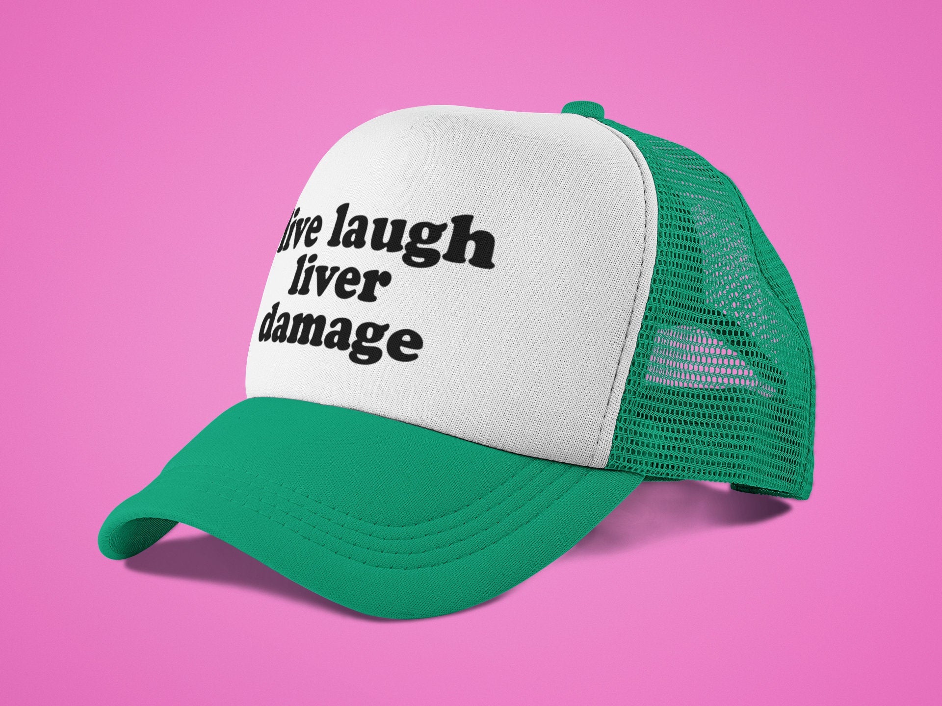Live Laugh Liver Damage Custom Trucker Hat