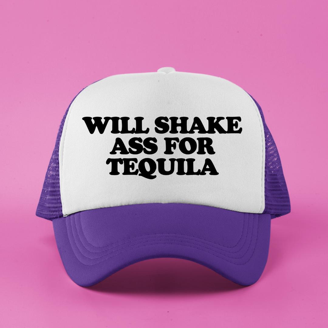 Will Shake Ass For Tequila Custom Trucker Hat