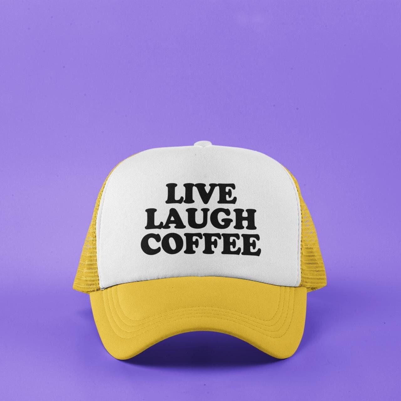 Live Laugh Coffee Custom Trucker Hat