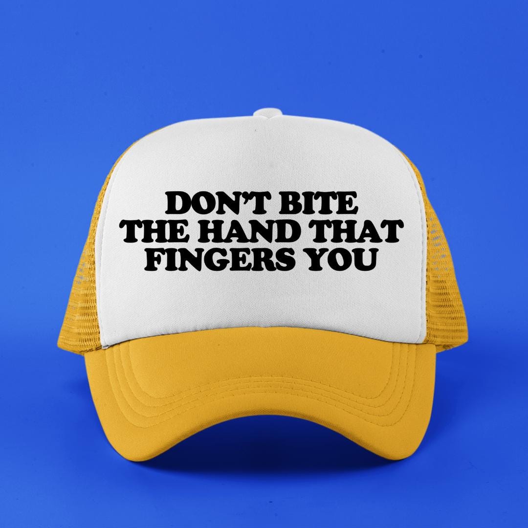 Don't Bite The Hand That Fingers You Custom Trucker Hat