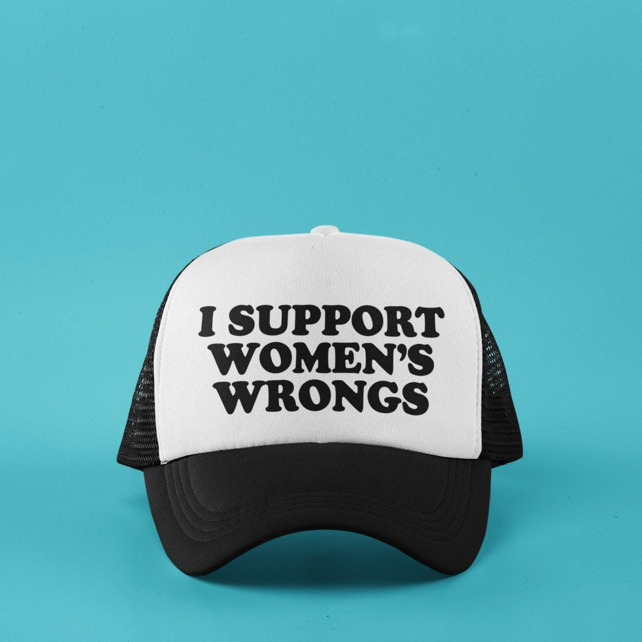 I Support Women's Wrongs Custom Trucker Hat