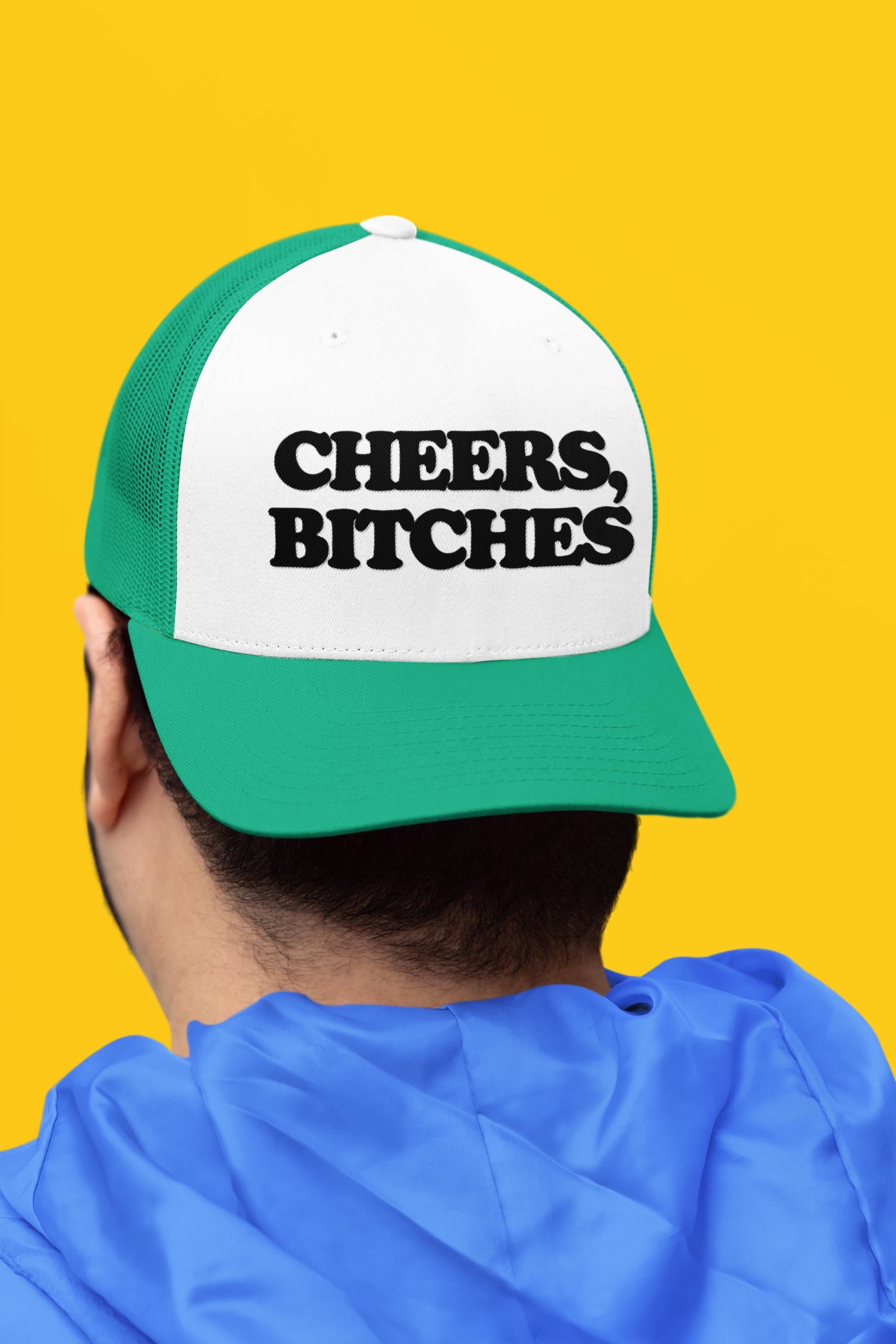 Cheers, Bitches Custom Trucker Hat