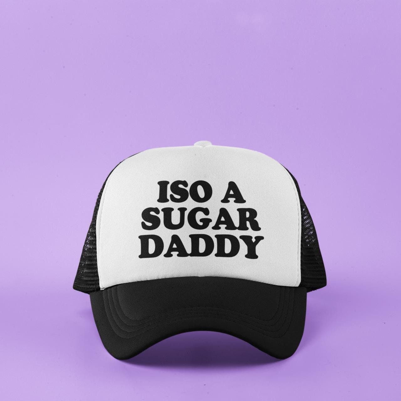 ISO a Sugar Daddy Custom Trucker Hat