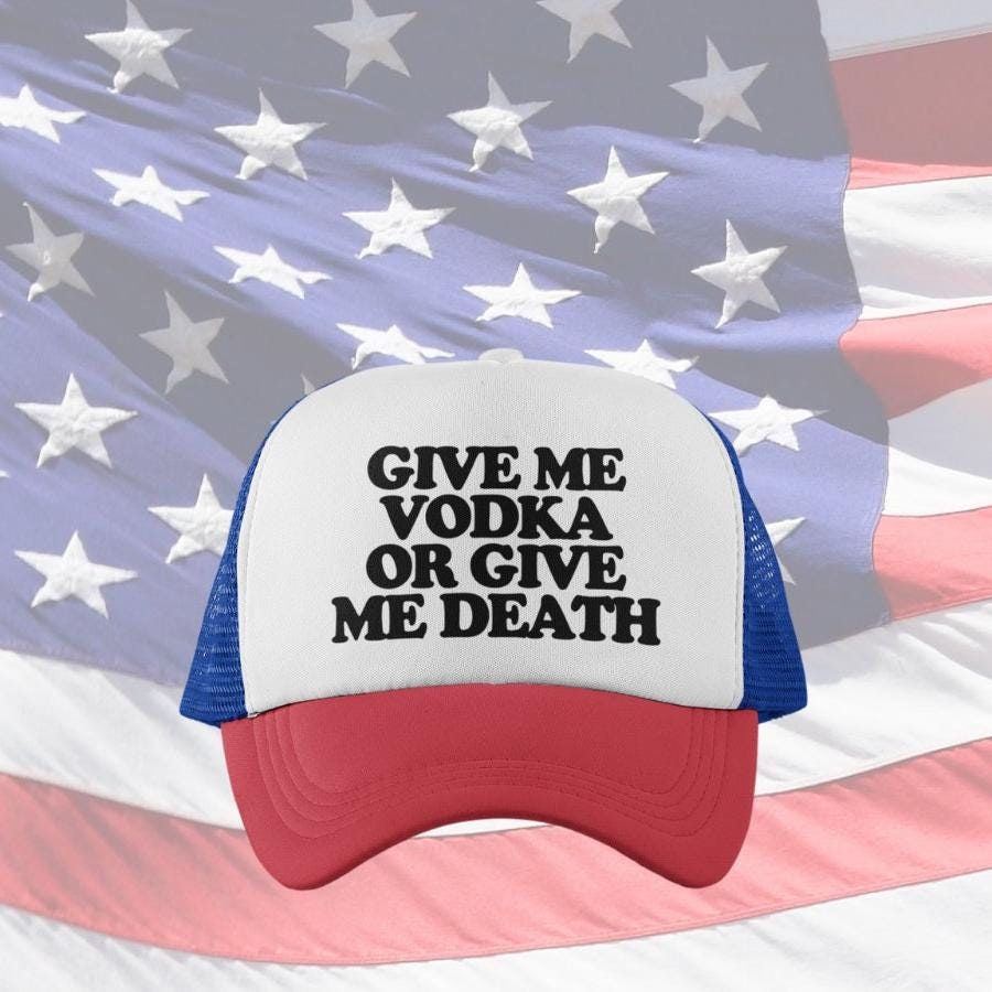 Give Me Vodka or Give Me Death Custom Trucker Hat