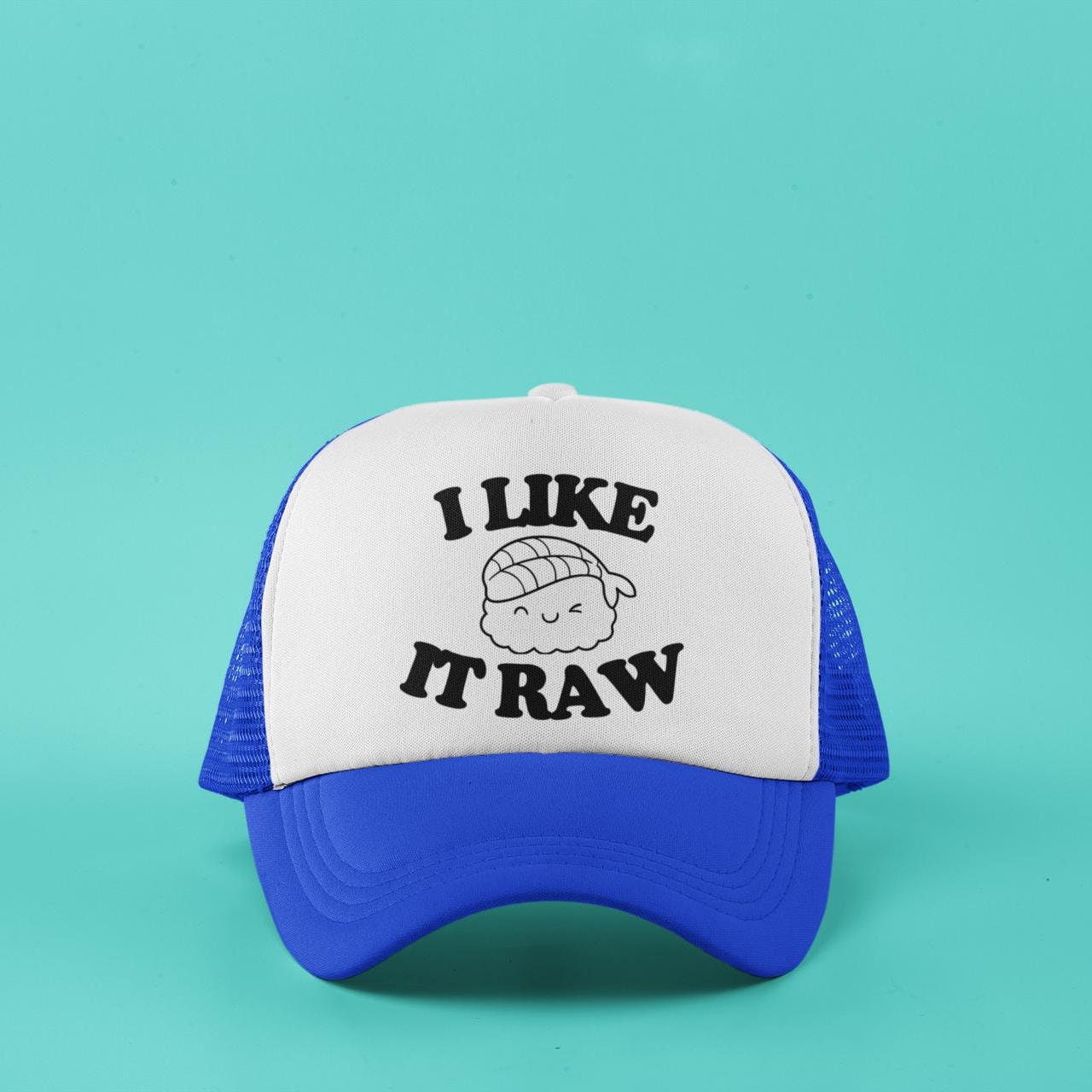 I Like it Raw Custom Trucker Hat