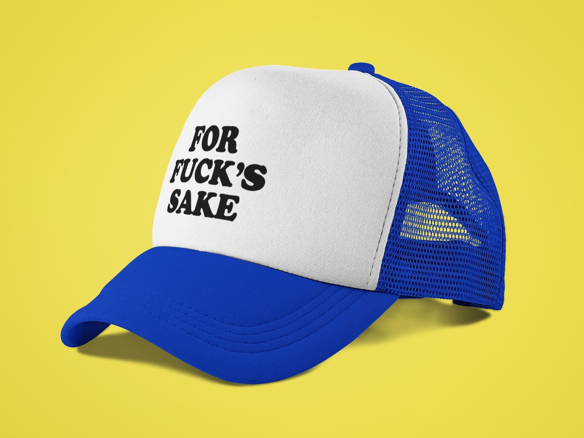 For Fucks Sake Custom Trucker Hat