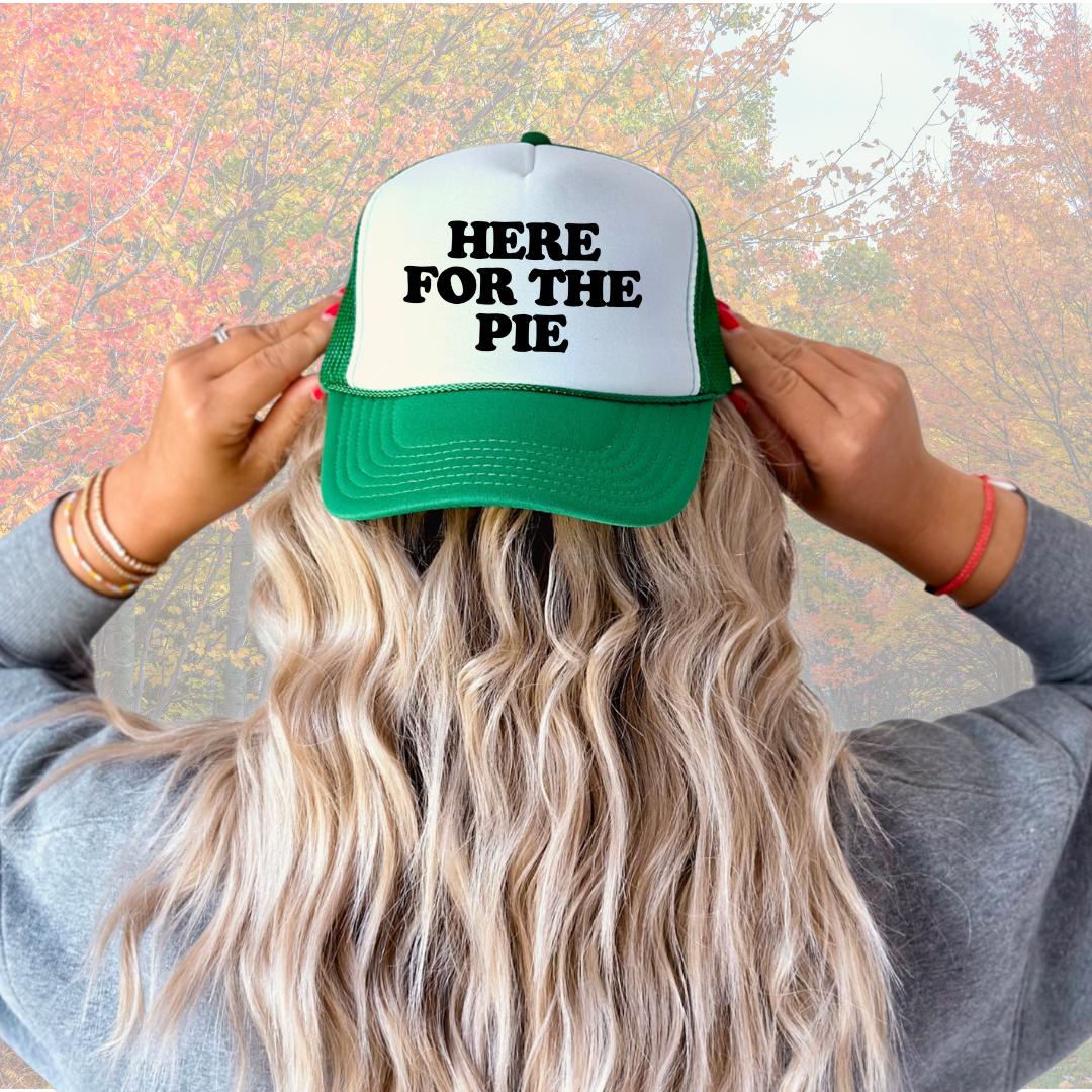 Here for The Pie Custom Trucker Hat