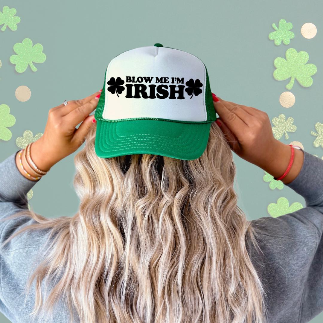 Blow Me I'm Irish Custom Trucker Hat