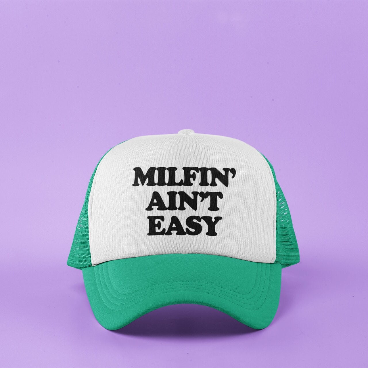 MILFin' Ain't Easy Custom Trucker Hat