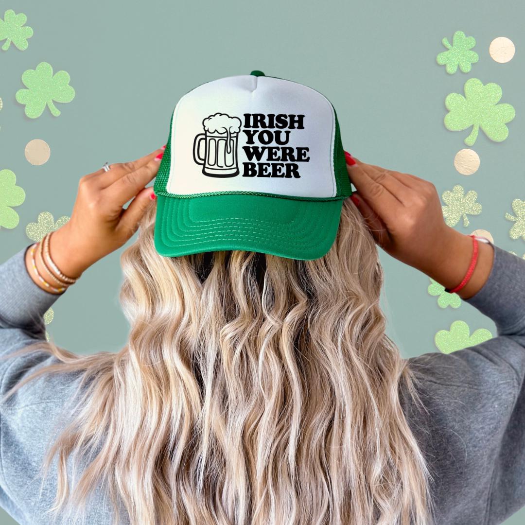 Irish You Were Beer Custom Trucker Hat