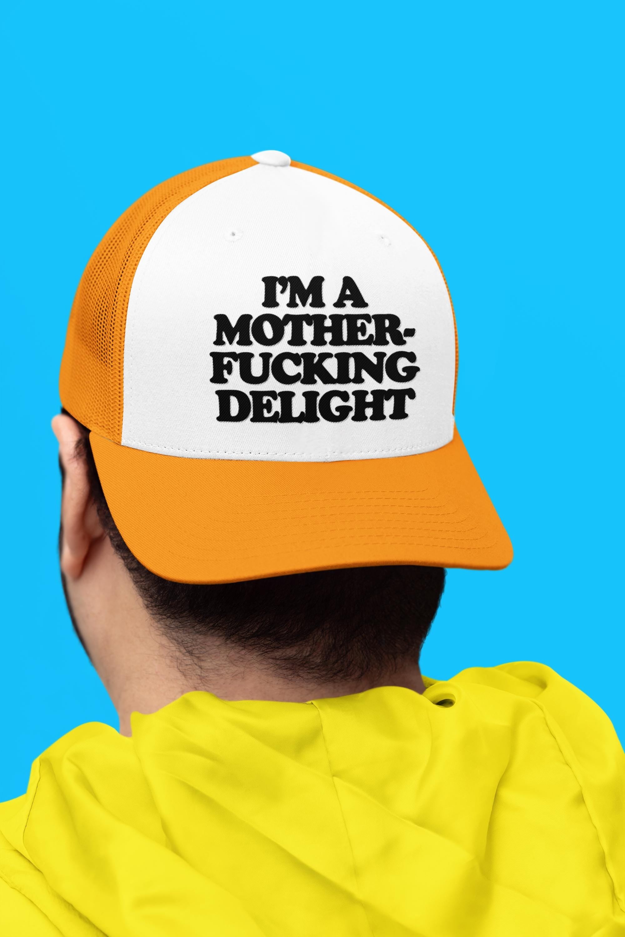 I'm a Motherfucking Delight Custom Trucker Hat