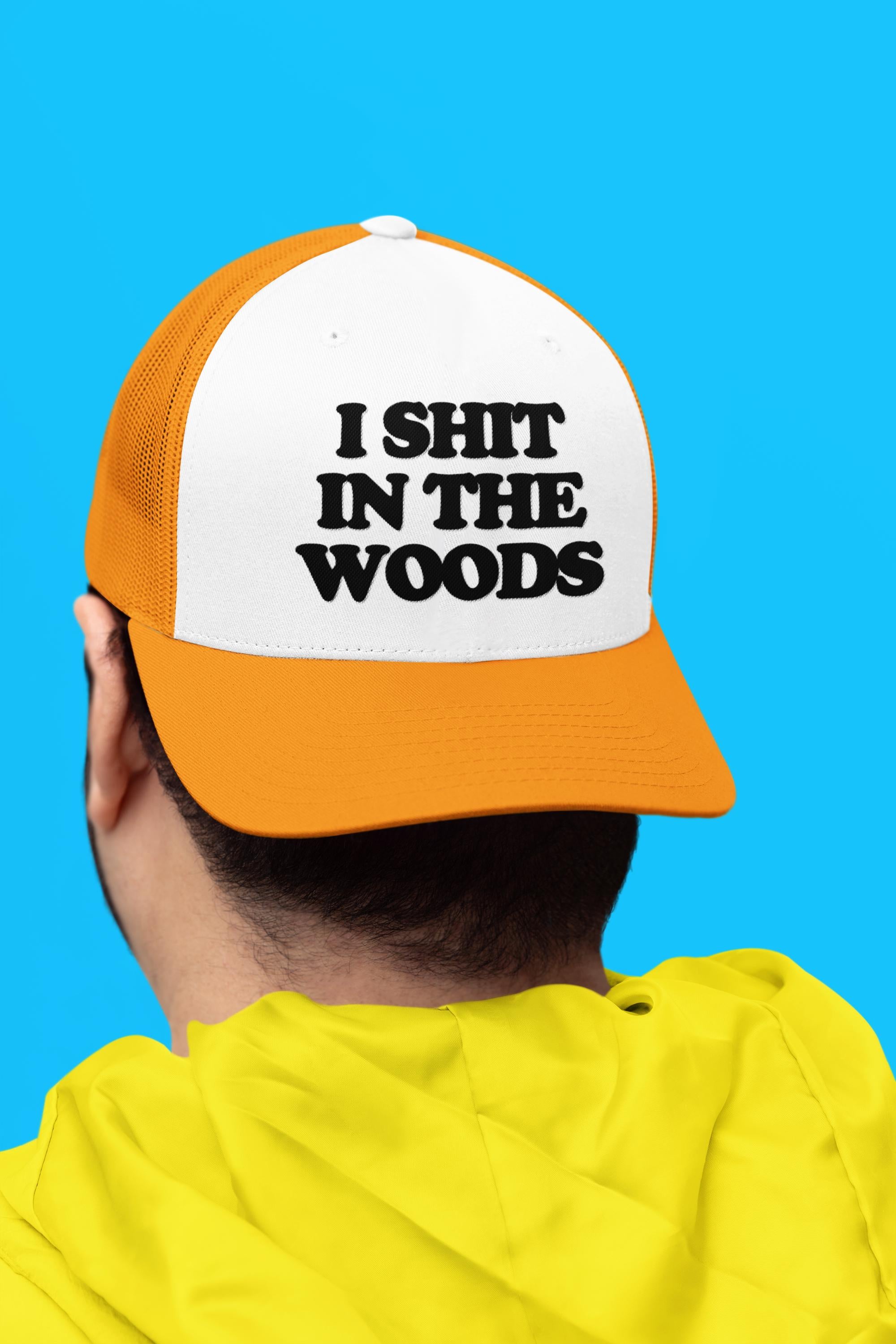 I Shit In The Woods Custom Trucker Hat