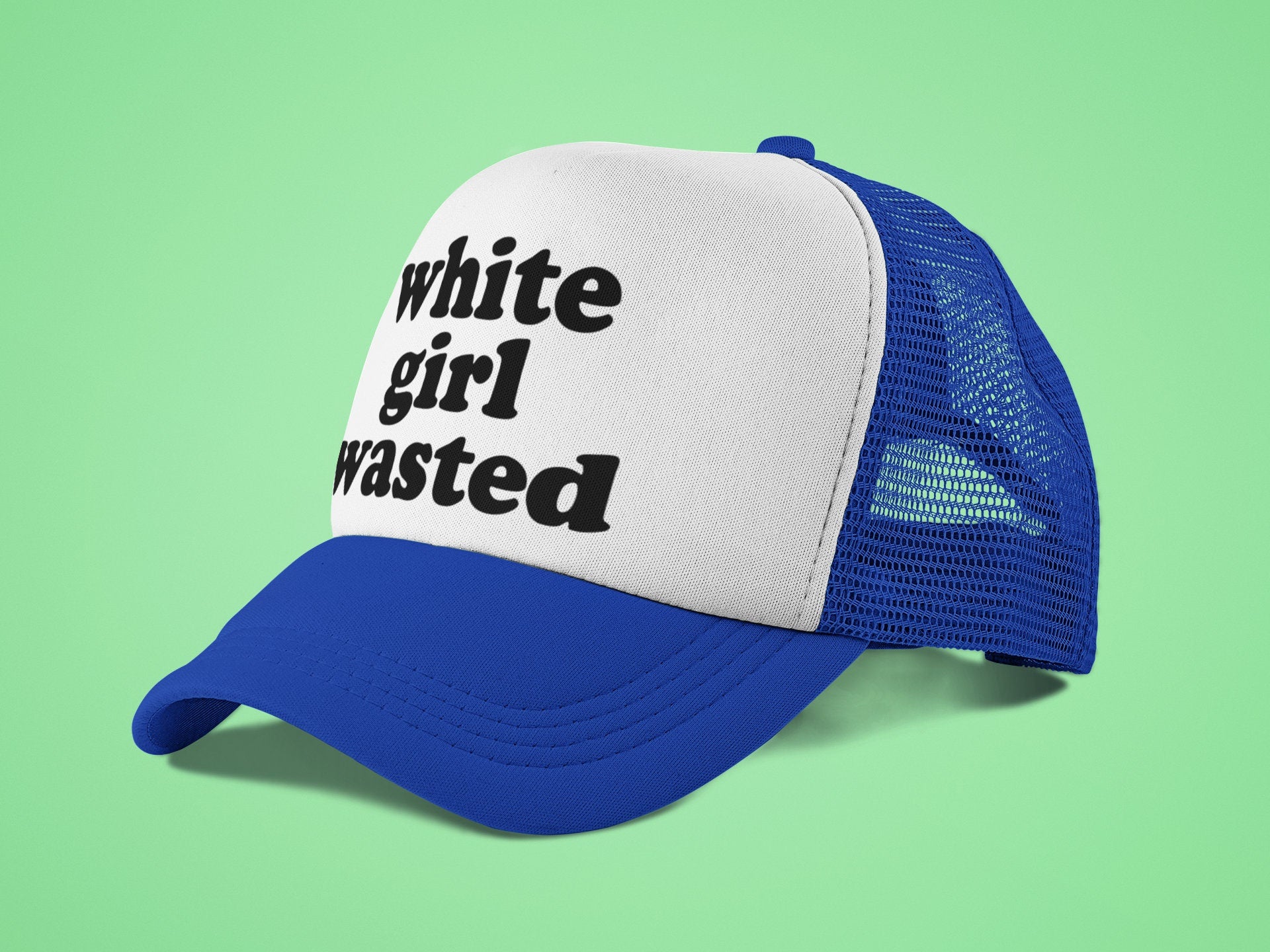 White Girl Wasted Custom Trucker Hat