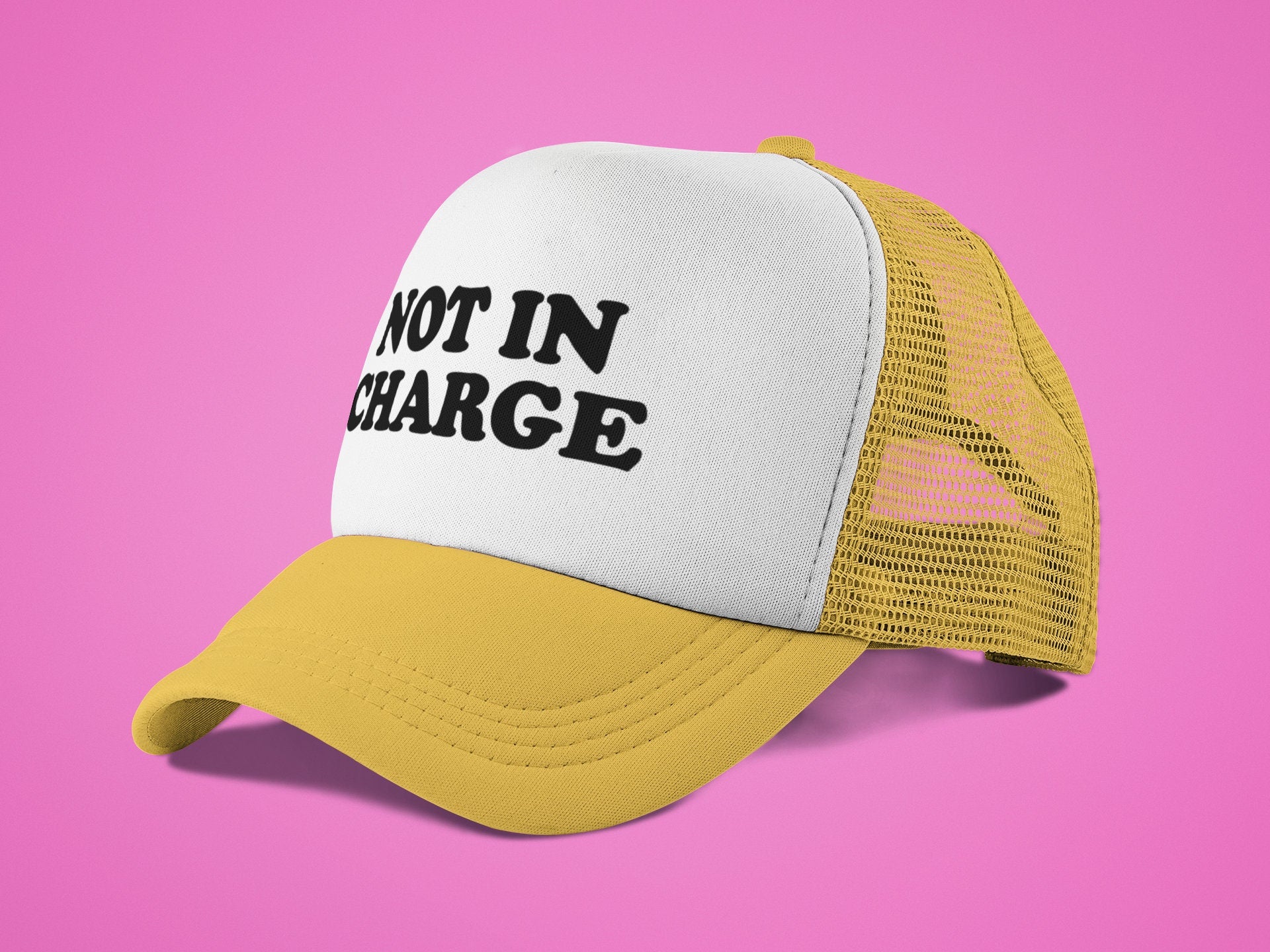 Not in Charge Custom Trucker Hat