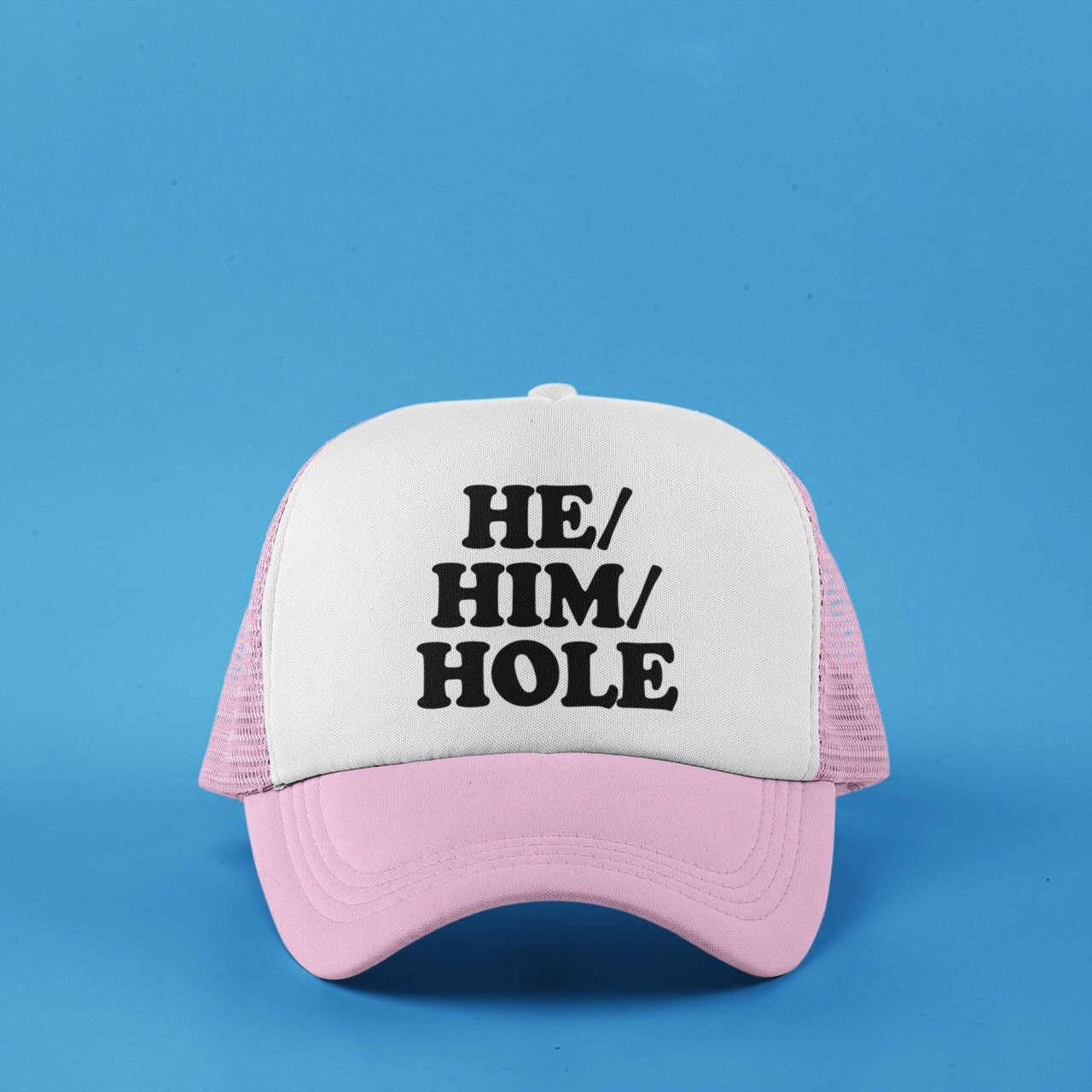 He / Him / Hole Custom Trucker Hat