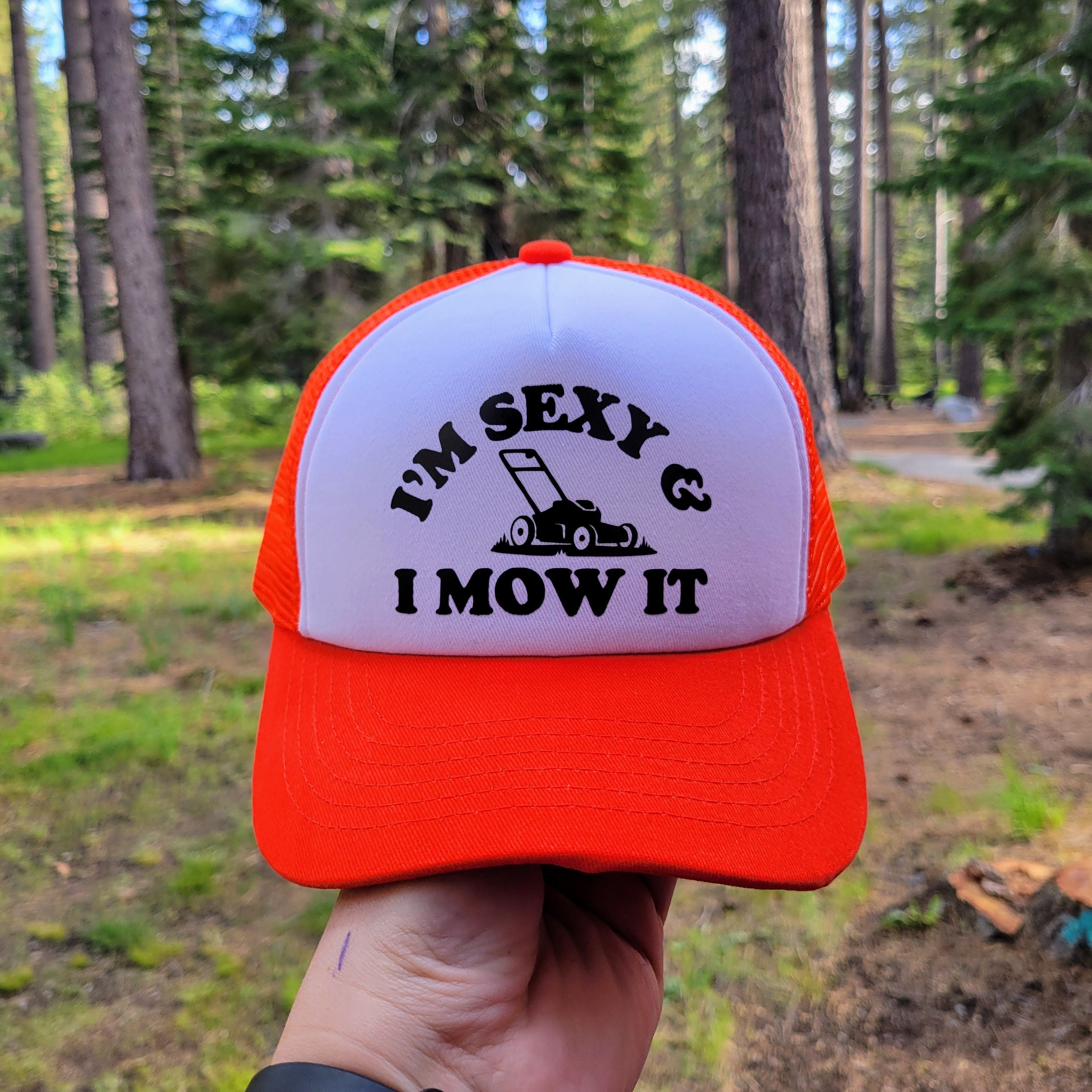 I'm Sexy and I Mow It Custom Trucker Hat