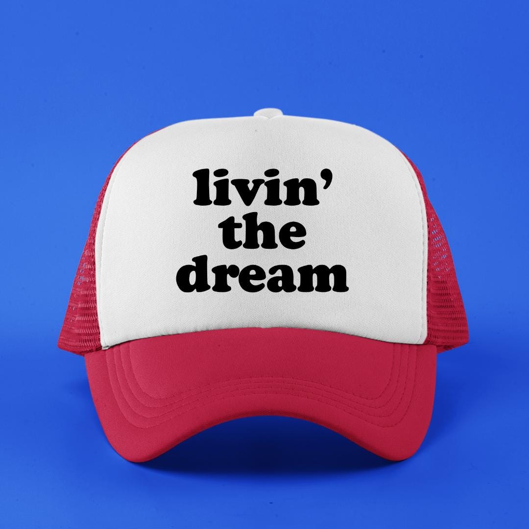 Livin' the Dream Custom Trucker Hat