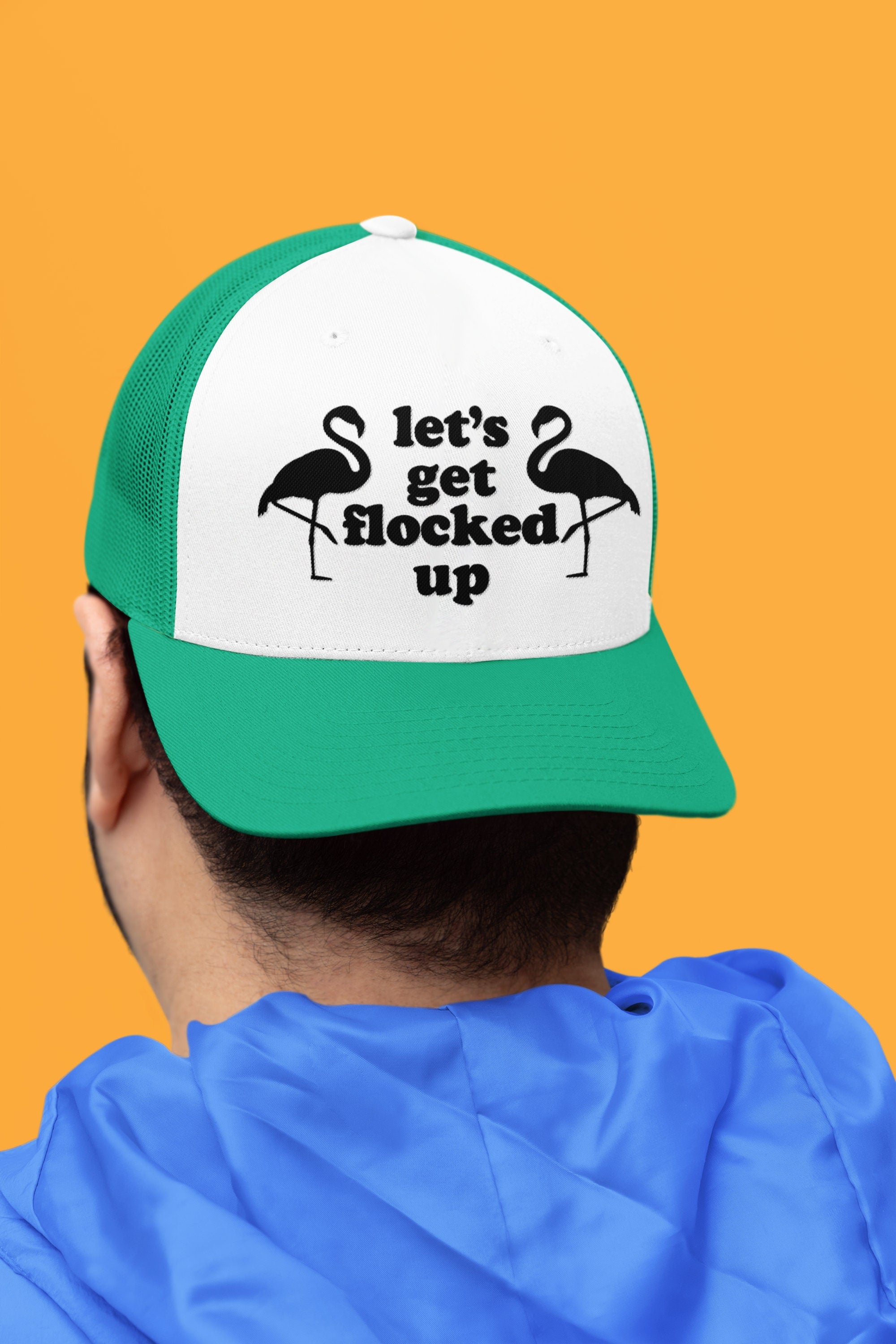 Let's Get Flocked Up Custom Trucker Hat