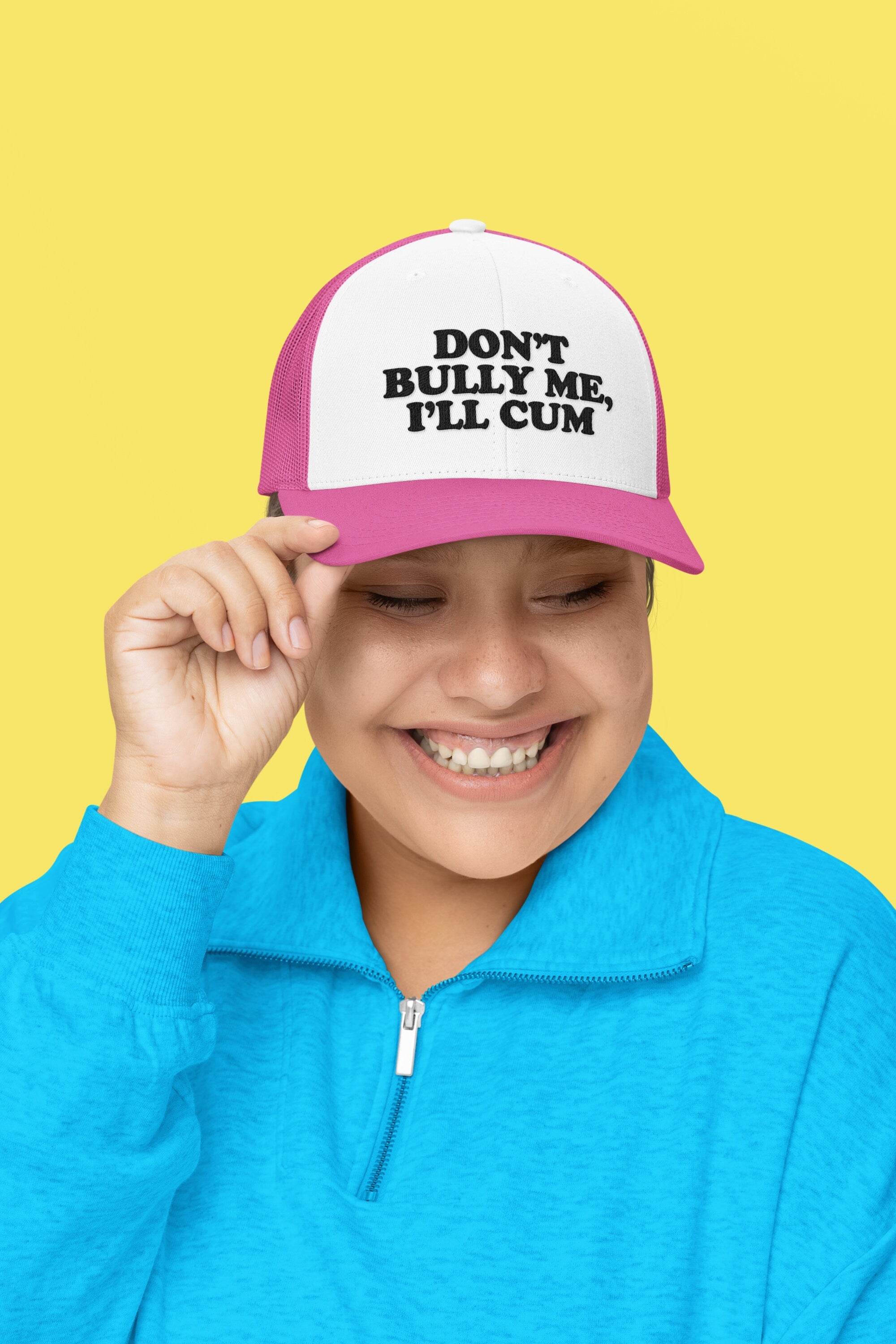 Don't Bully Me, I'll Cum Custom Trucker Hat