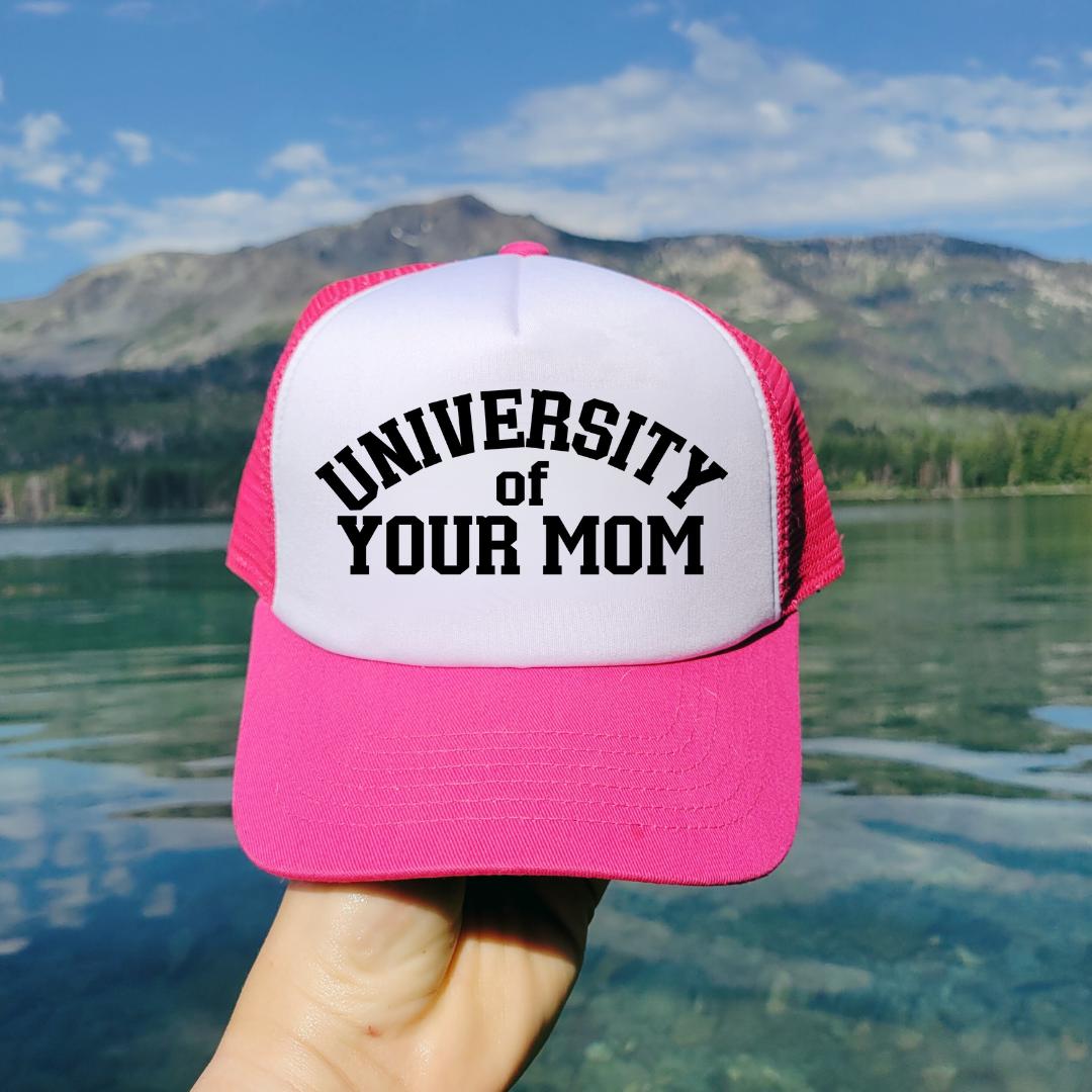 University Of Your Mom Custom Trucker Hat
