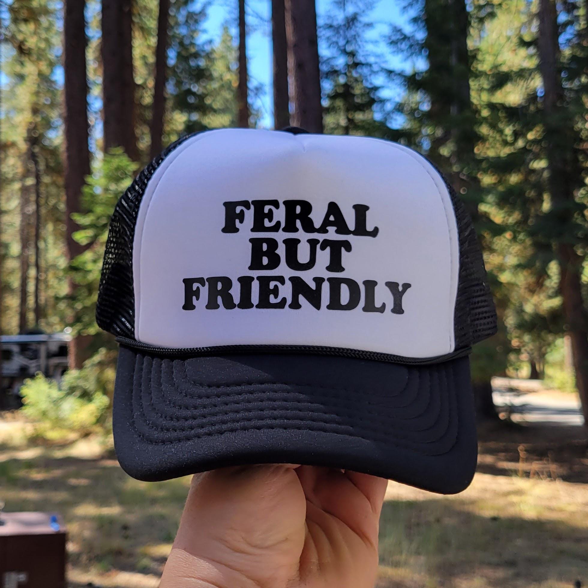 Feral but Friendly Custom Trucker Hat