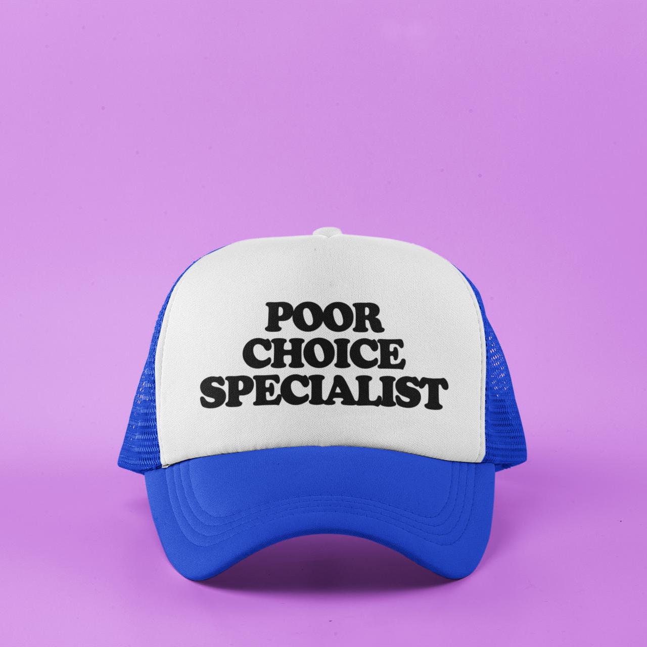 Poor Choice Specialist Custom Trucker Hat
