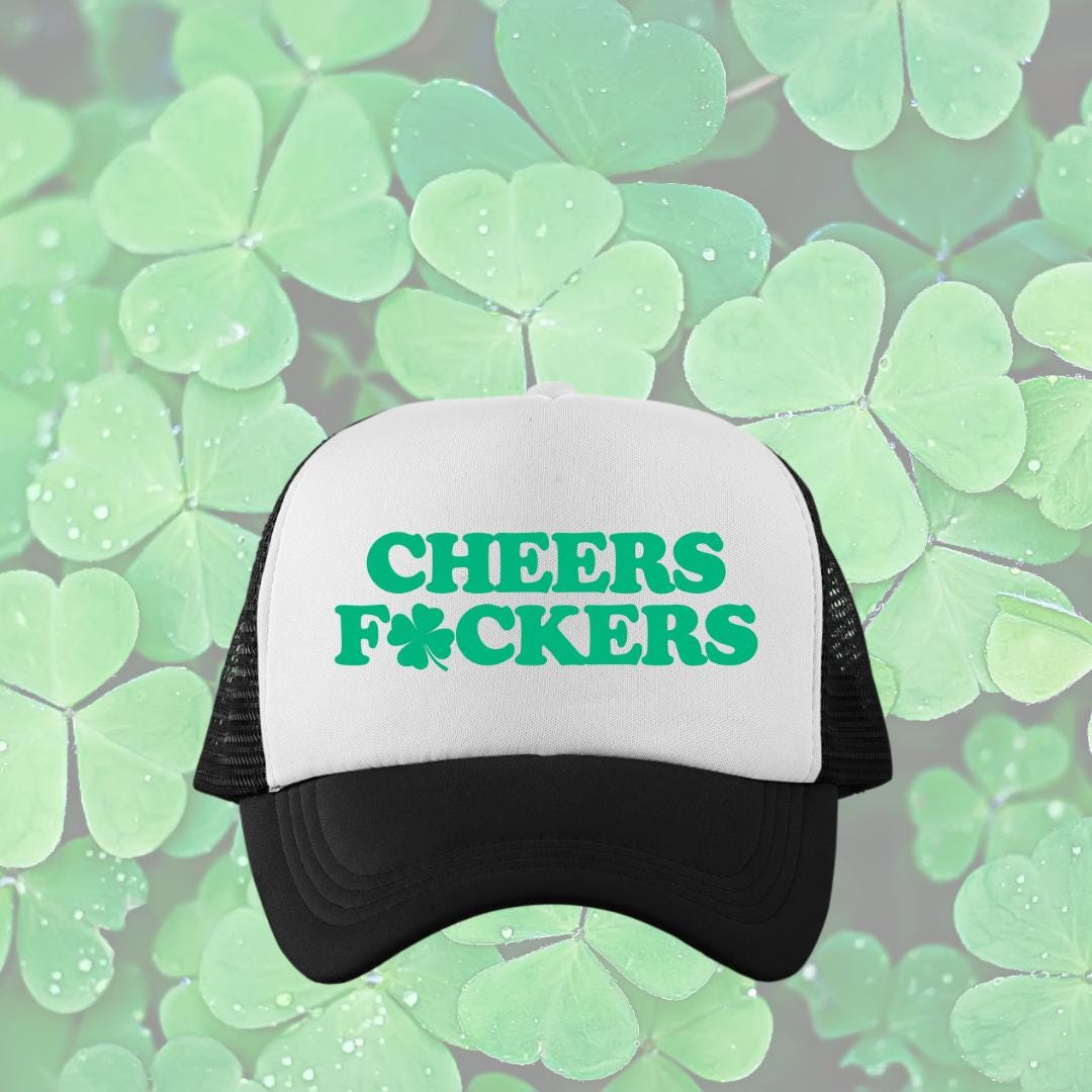 Cheers Fuckers Custom Trucker Hat