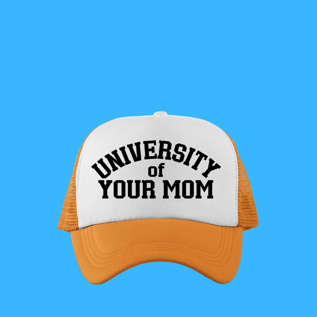 University Of Your Mom Custom Trucker Hat