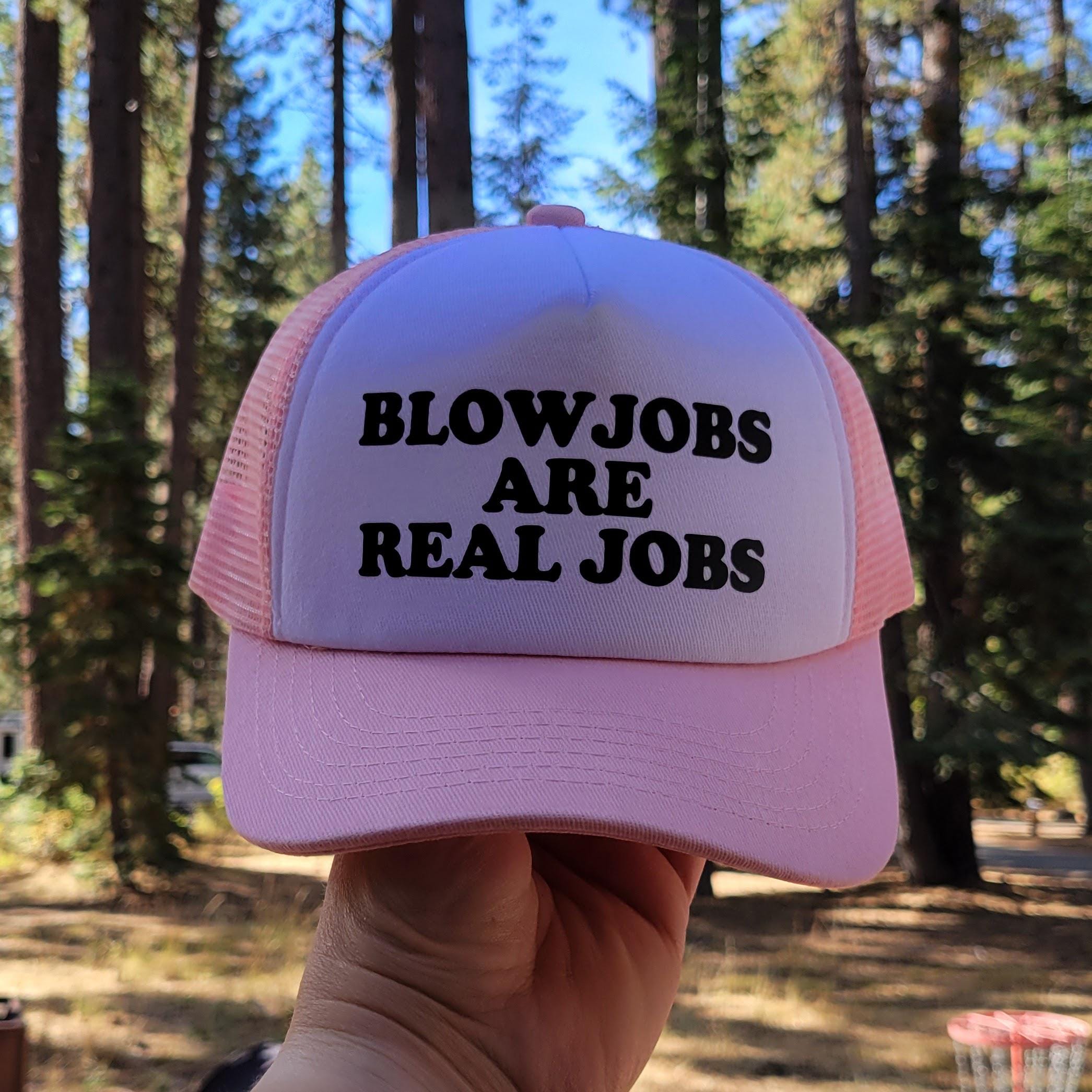 Blowjobs Are Real Jobs Custom Trucker Hat