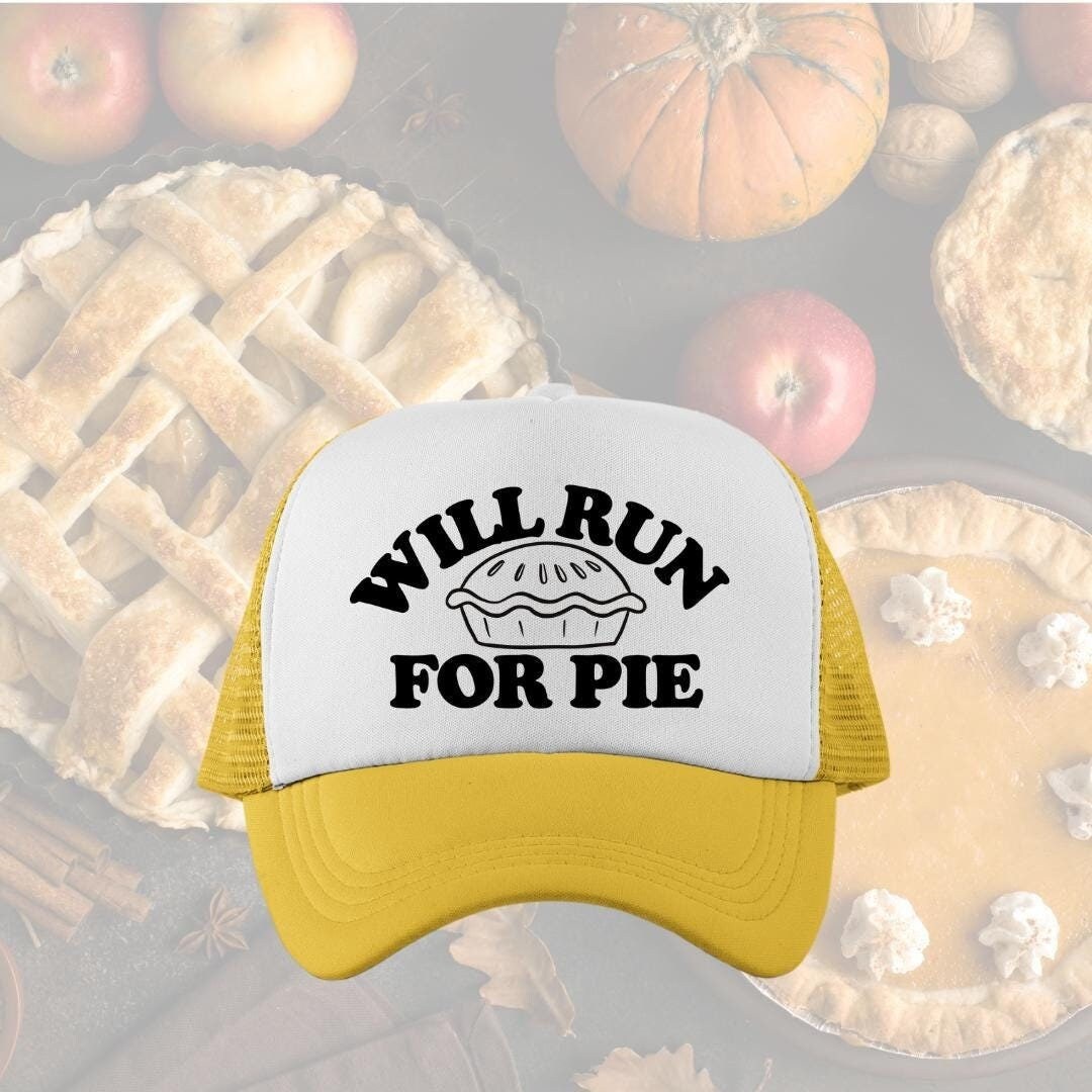 Will Run For Pie Custom Trucker Hat