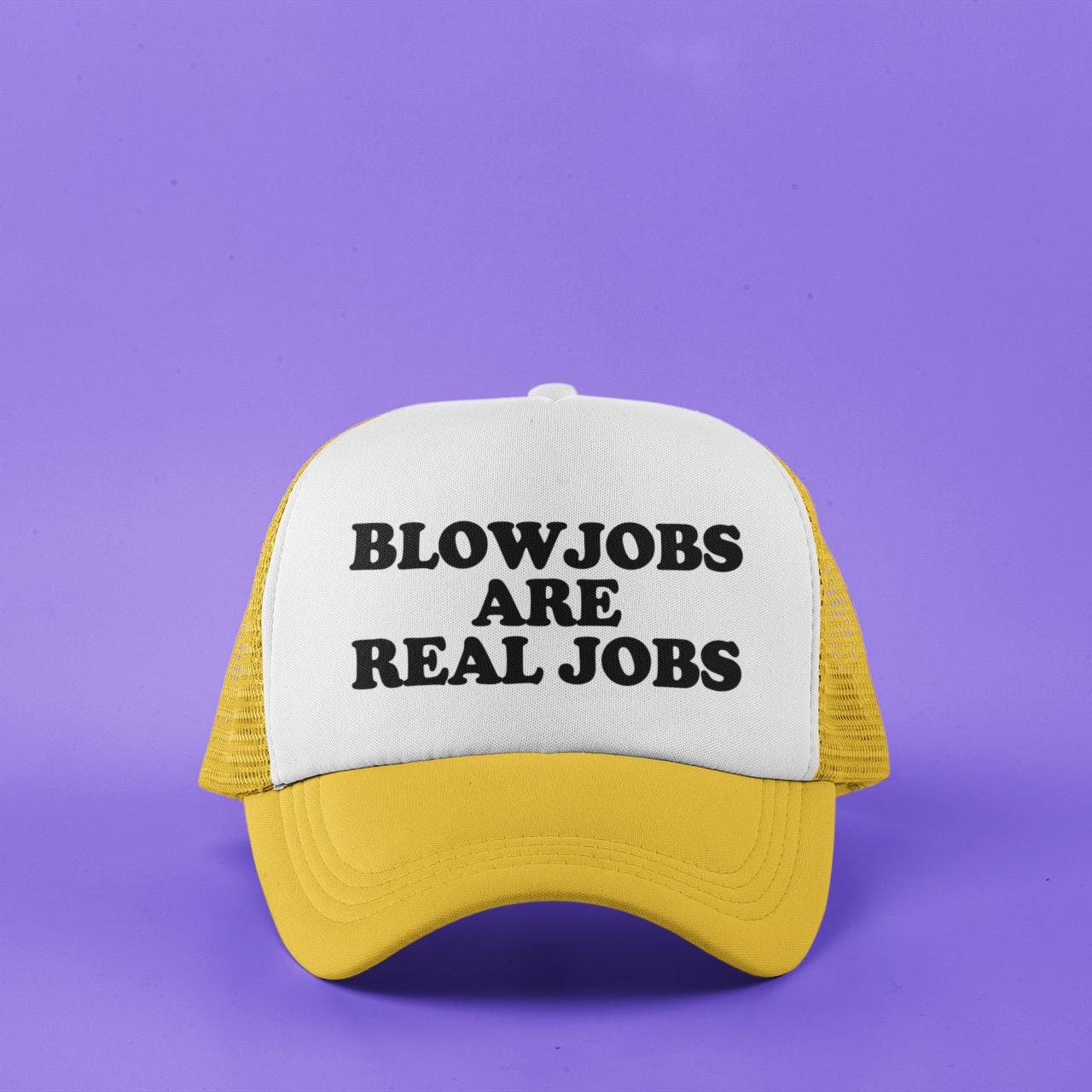 Blowjobs Are Real Jobs Custom Trucker Hat