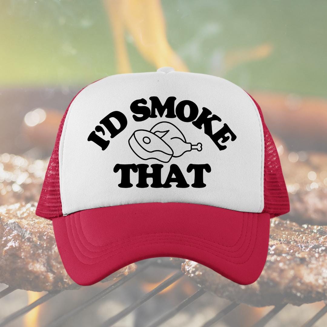 I'd Smoke That Custom Trucker Hat