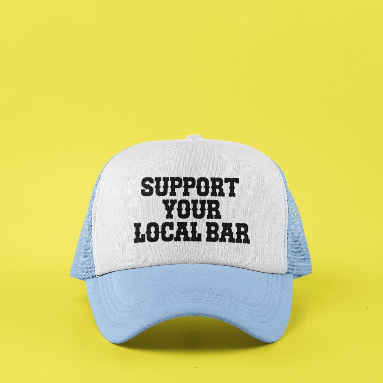 Support Your Local Bar Custom Trucker Hat